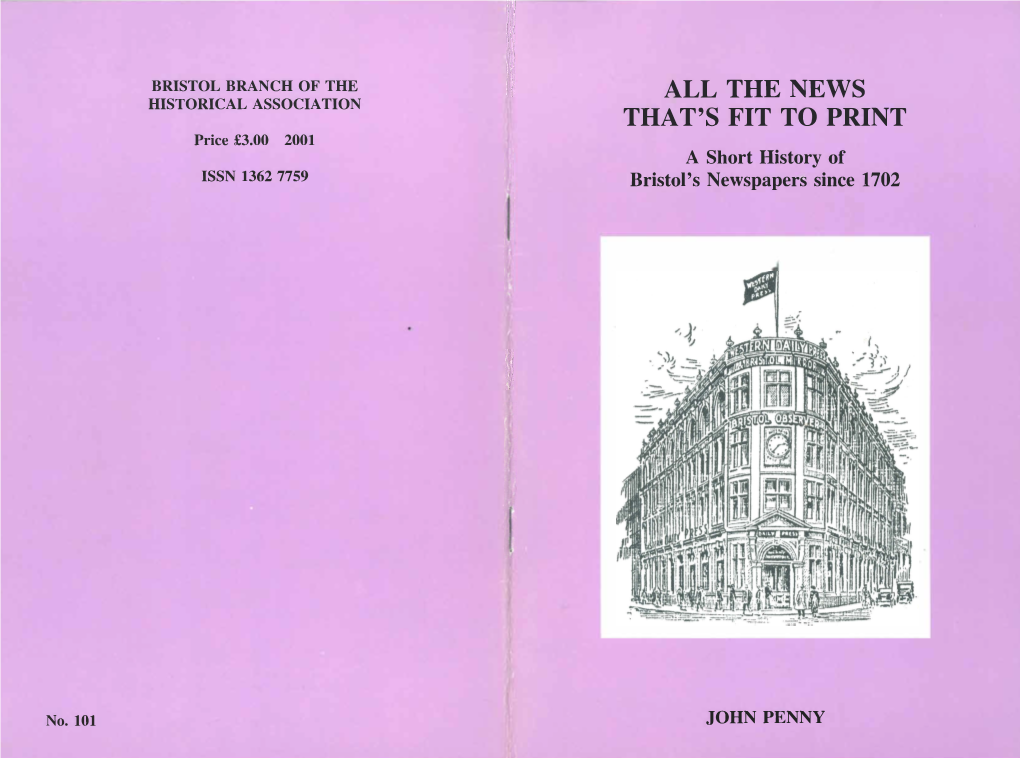 All the News That's Fit to Print: a Short History of Bristol's Newspapers Since 1702 by John Penny