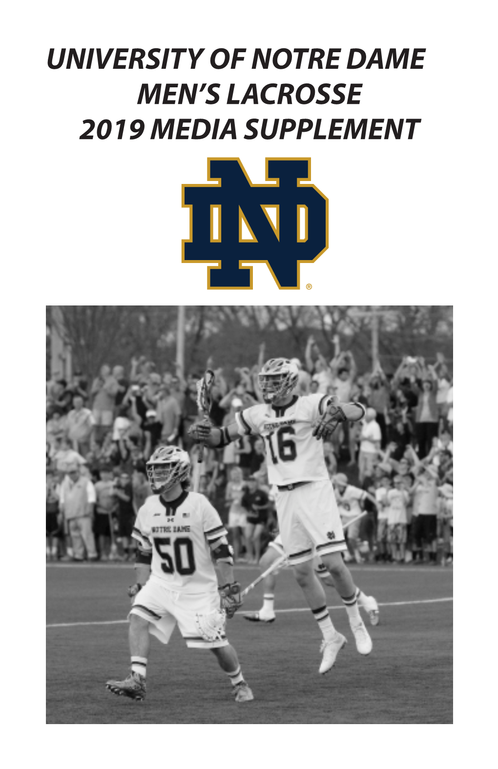 University of Notre Dame Men's Lacrosse 2019 Media Supplement