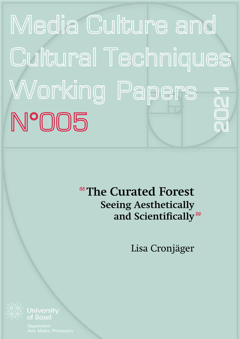 Media Culture and Cultural Techniques Working N°005 Papers