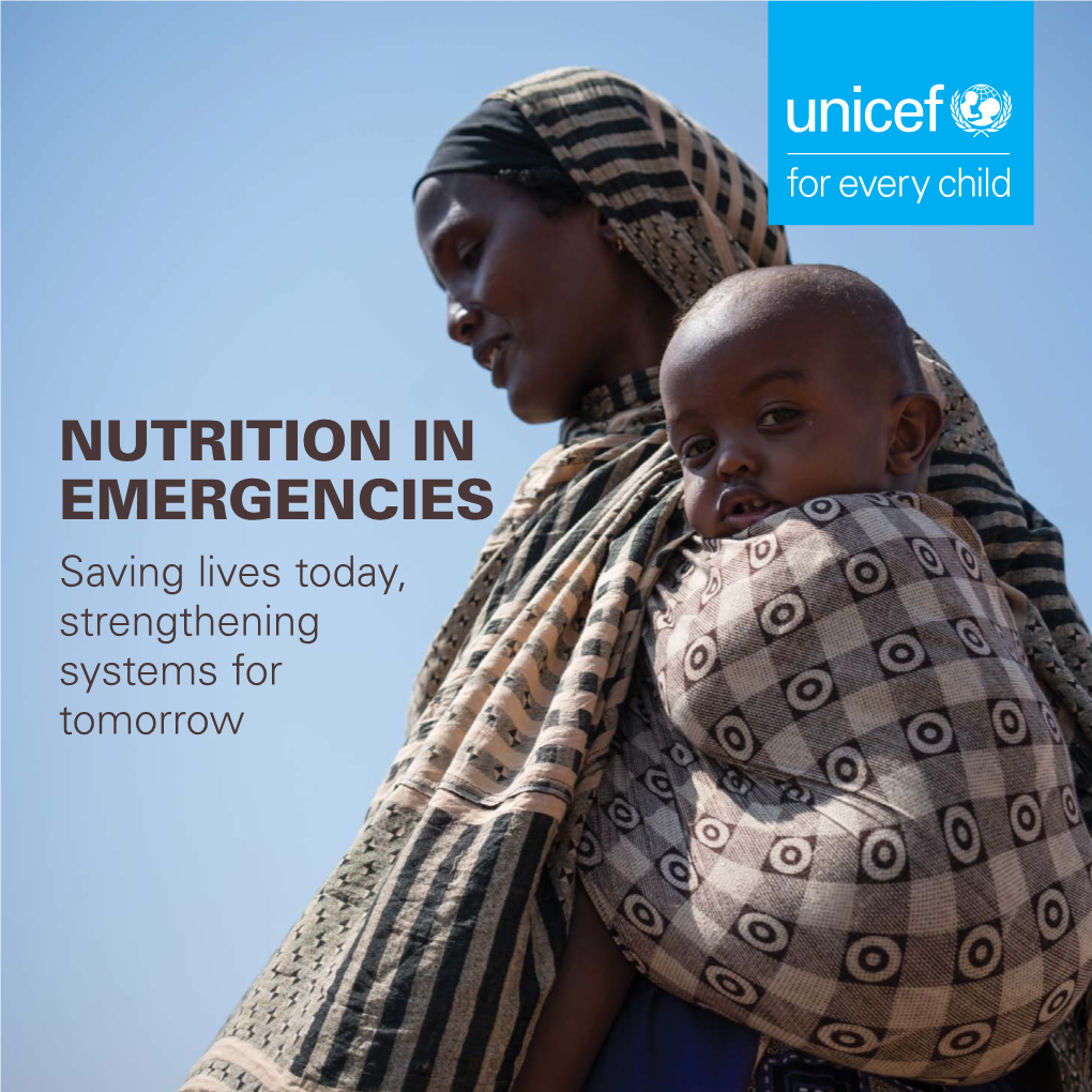 NUTRITION in EMERGENCIES Saving Lives Today, Strengthening Systems for Tomorrow