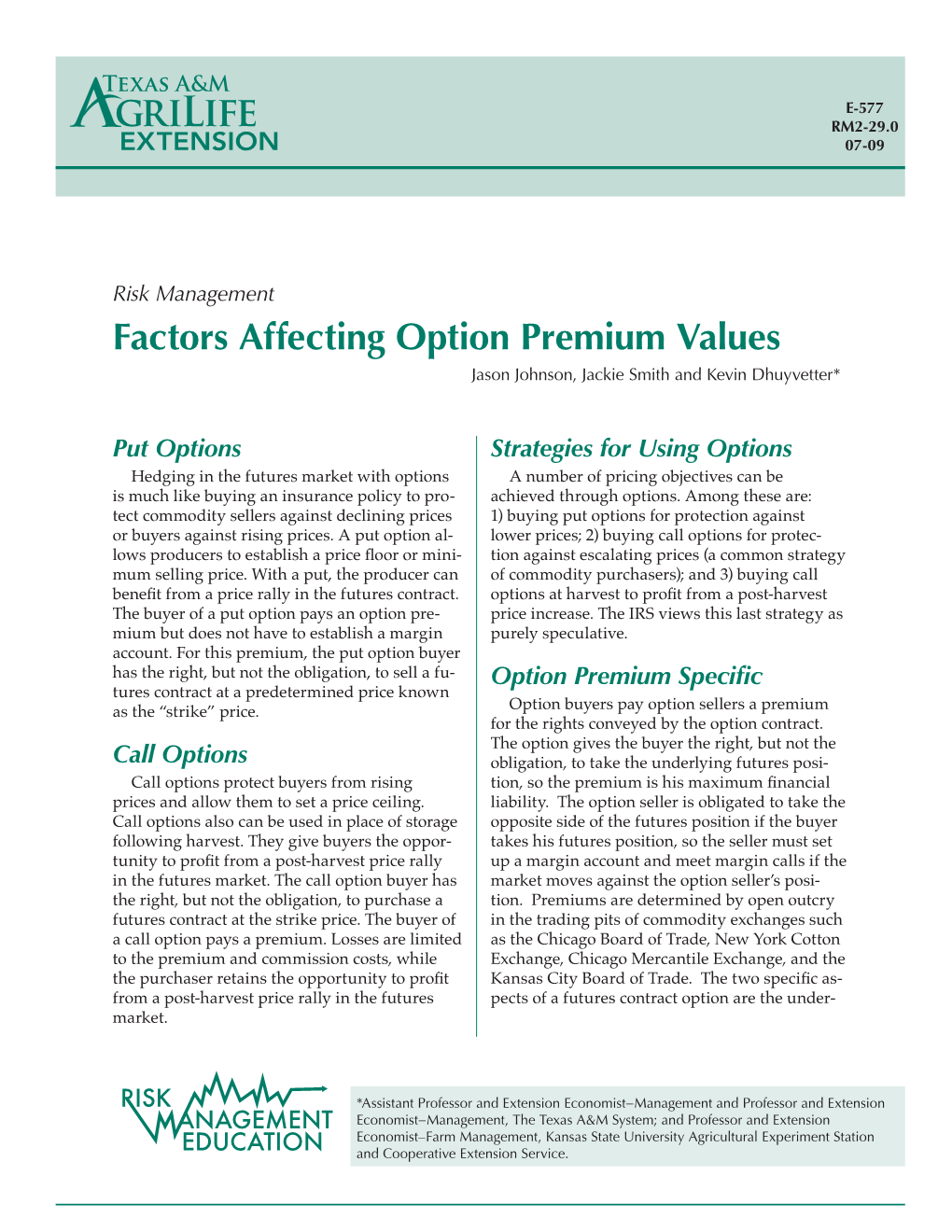 Factors Affecting Option Premium Values Jason Johnson, Jackie Smith and Kevin Dhuyvetter*