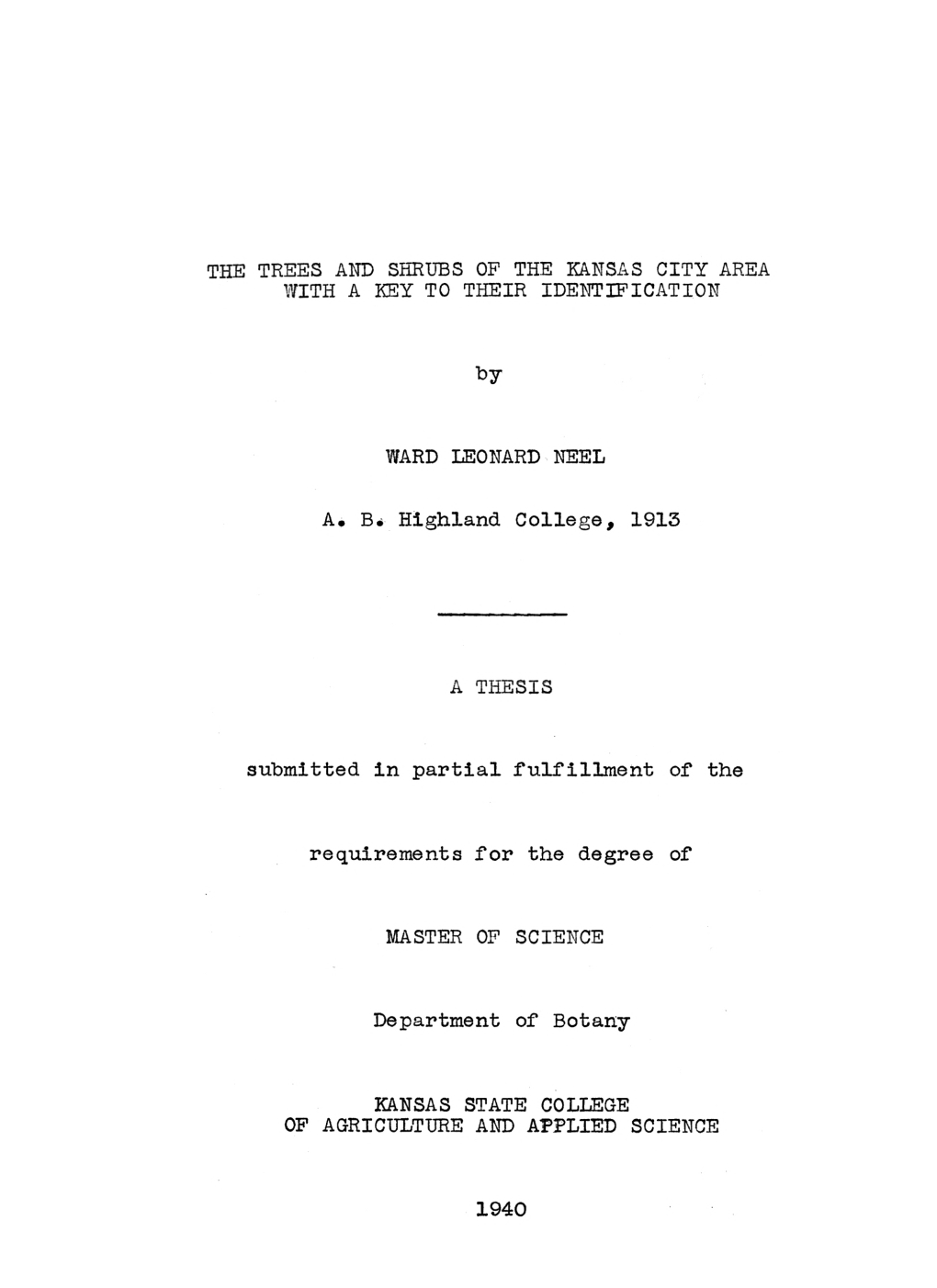 THE TREES and SHRUBS of the KANSAS CITY AREA with a KEY to THEIR IDENTIFICATION WARD LEONARD NEEL a THESIS Submitted in Partial