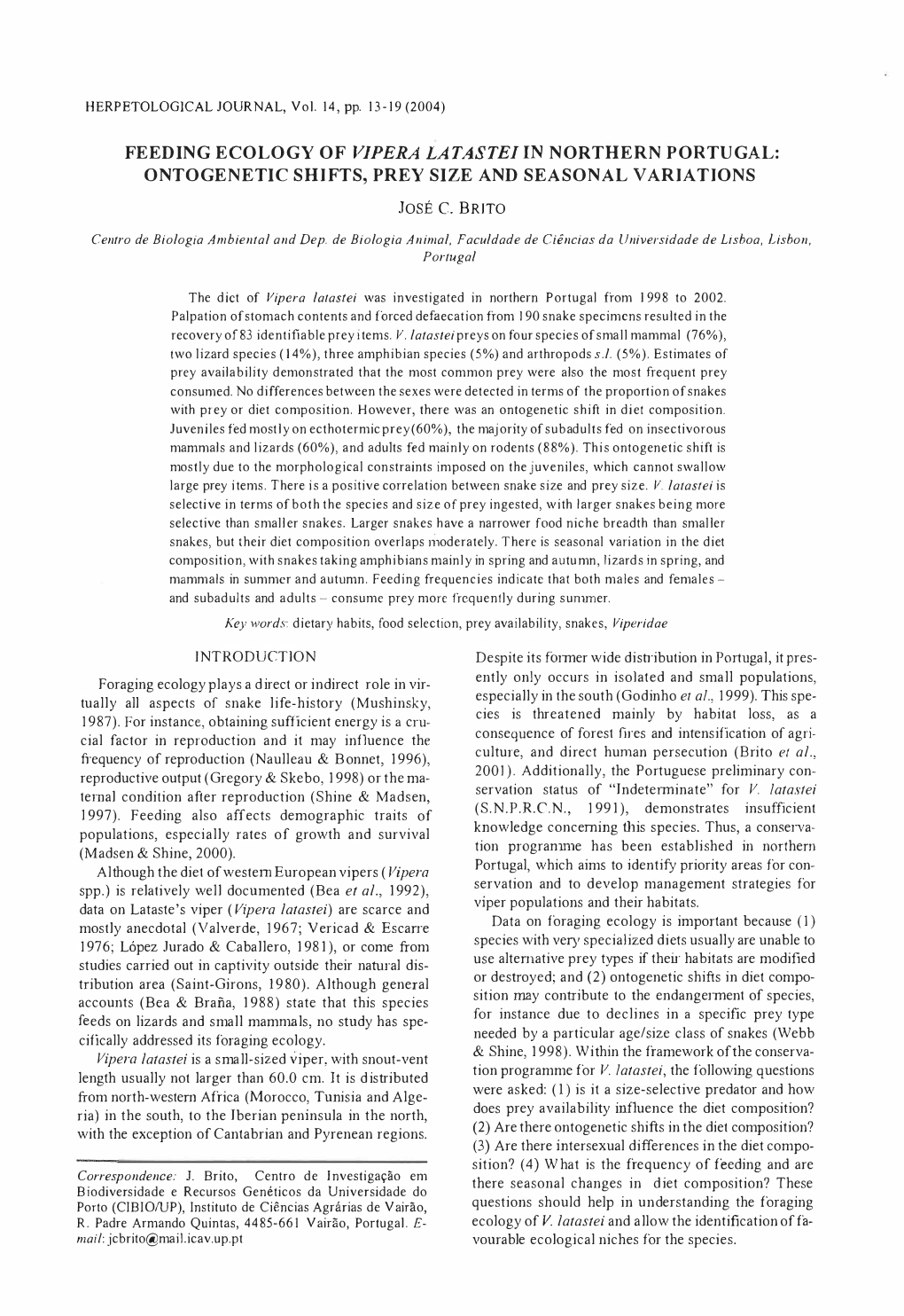 FEEDING ECOLOGY of VIPERA LA TASTEI in INTRODUCTJON Foraging Ecology Plays a Direct Or Indirect Role in Vir Tually All Aspect