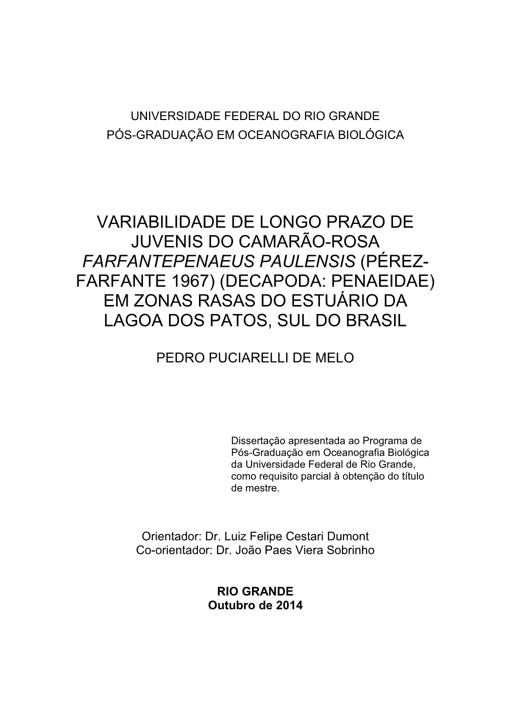 Farfantepenaeus Paulensis (Pérez- Farfante 1967) (Decapoda: Penaeidae) Em Zonas Rasas Do Estuário Da Lagoa Dos Patos, Sul Do Brasil