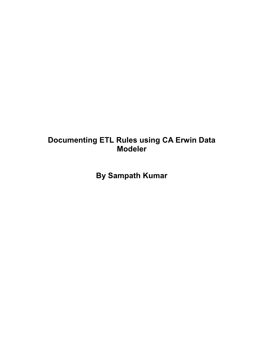 Documenting ETL Rules Using CA Erwin Data Modeler by Sampath Kumar