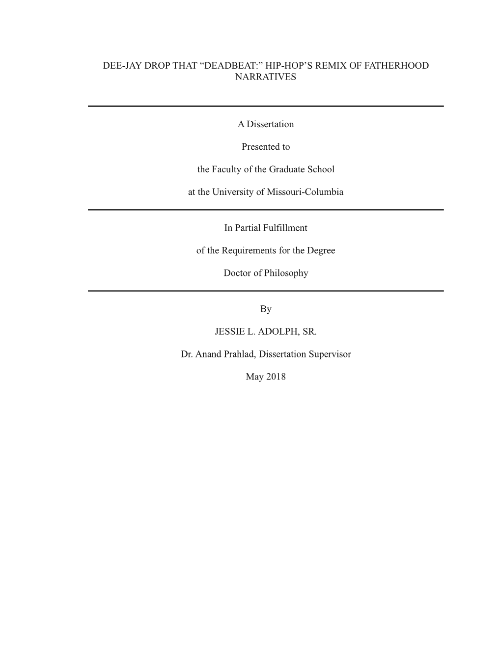 “DEADBEAT:” HIP-HOP's REMIX of FATHERHOOD NARRATIVES a Dissertation Presented to the Faculty of The