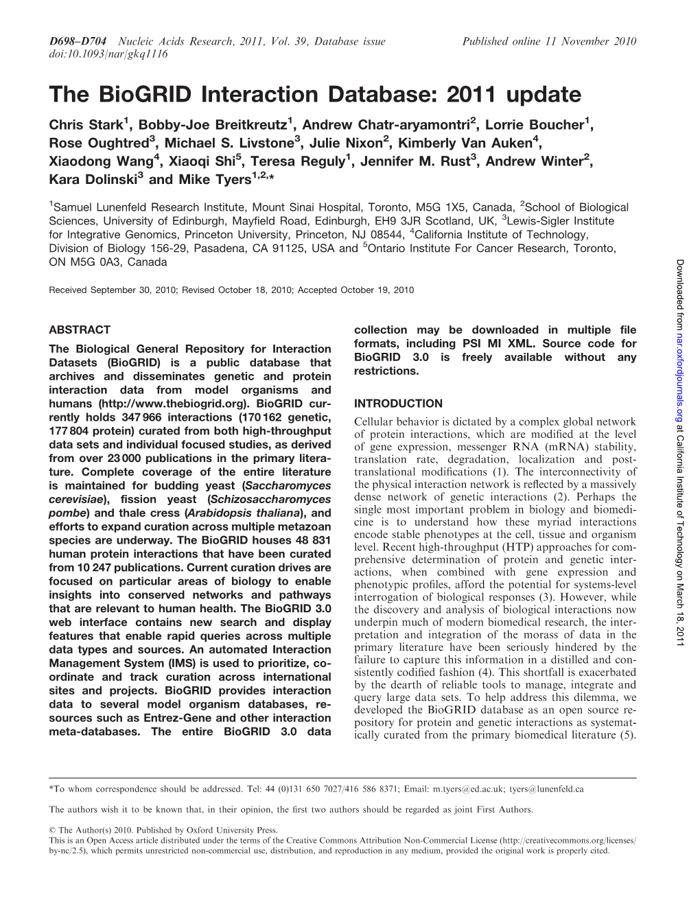 The Biogrid Interaction Database: 2011 Update Chris Stark1, Bobby-Joe Breitkreutz1, Andrew Chatr-Aryamontri2, Lorrie Boucher1, Rose Oughtred3, Michael S