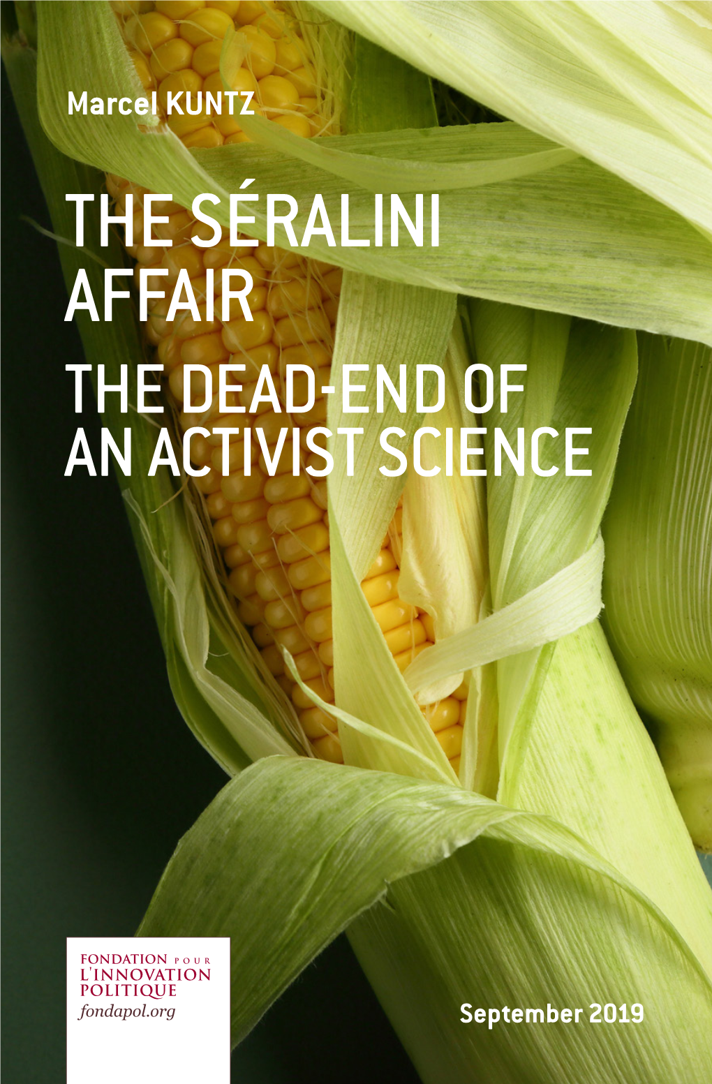 The Séralini Affair the Dead-End of an Activist Science