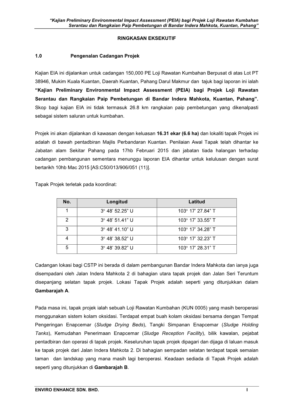 RINGKASAN EKSEKUTIF 1.0 Pengenalan Cadangan Projek Kajian EIA Ini Dijalankan Untuk Cadangan 150,000 PE Loji Rawatan Kumbahan