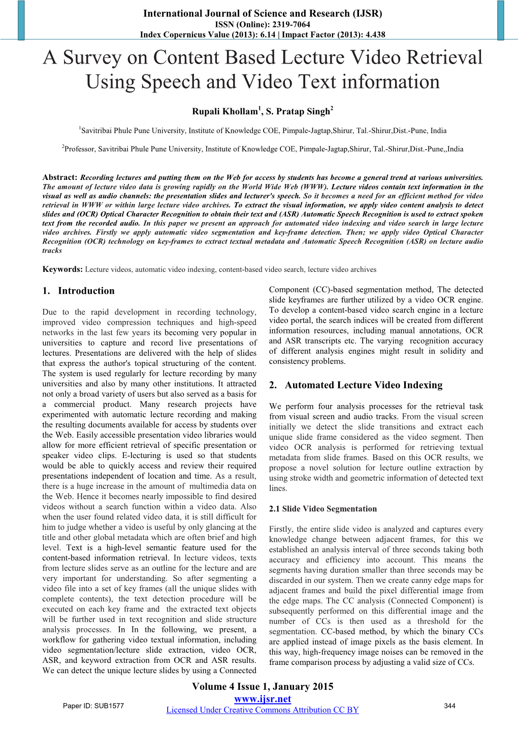 A Survey on Content Based Lecture Video Retrieval Using Speech and Video Text Information