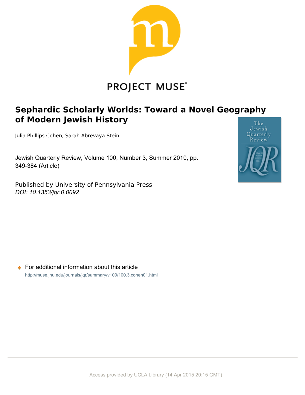 Sephardic Scholarly Worlds: Toward a Novel Geography of Modern Jewish History JULIA PHILLIPS COHEN and SARAH ABREVAYA STEIN ARTICLES