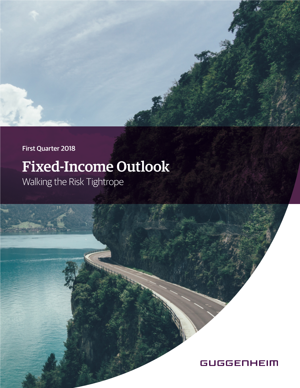 Fixed-Income Outlook Walking the Risk Tightrope Contents Guggenheim’S Investment Process