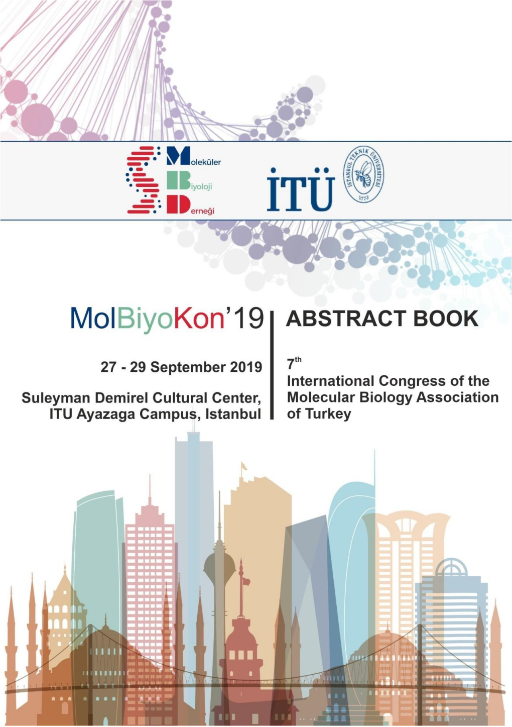 7Th International Congress of the Molecular Biology Association of Turkey 27 - 29 September 2019 Istanbul Technical University TABLE of CONTENTS