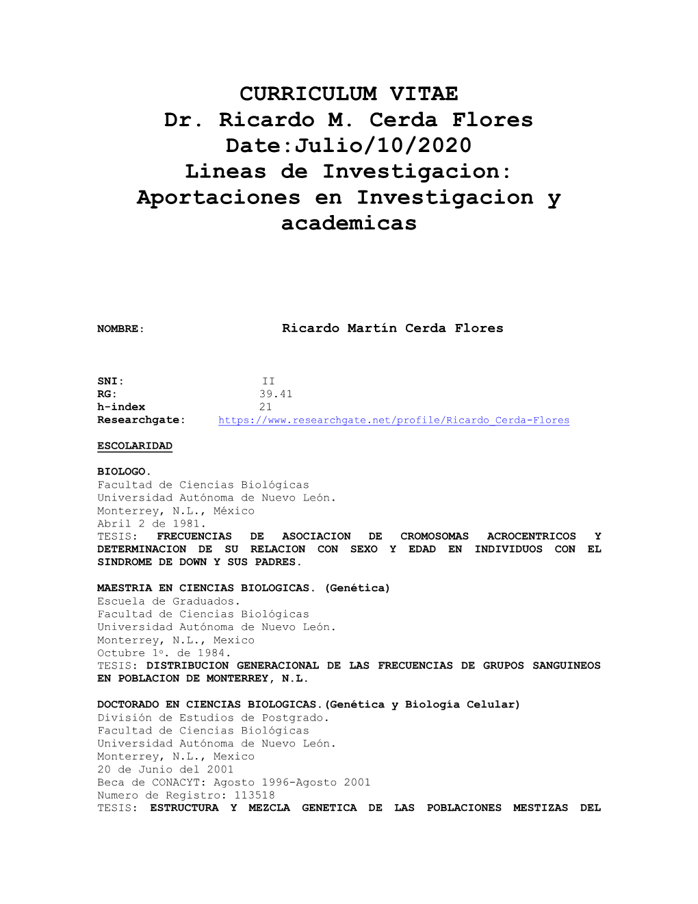 CURRICULUM VITAE Dr. Ricardo M. Cerda Flores Date:Julio/10/2020 Lineas De Investigacion: Aportaciones En Investigacion Y Academicas