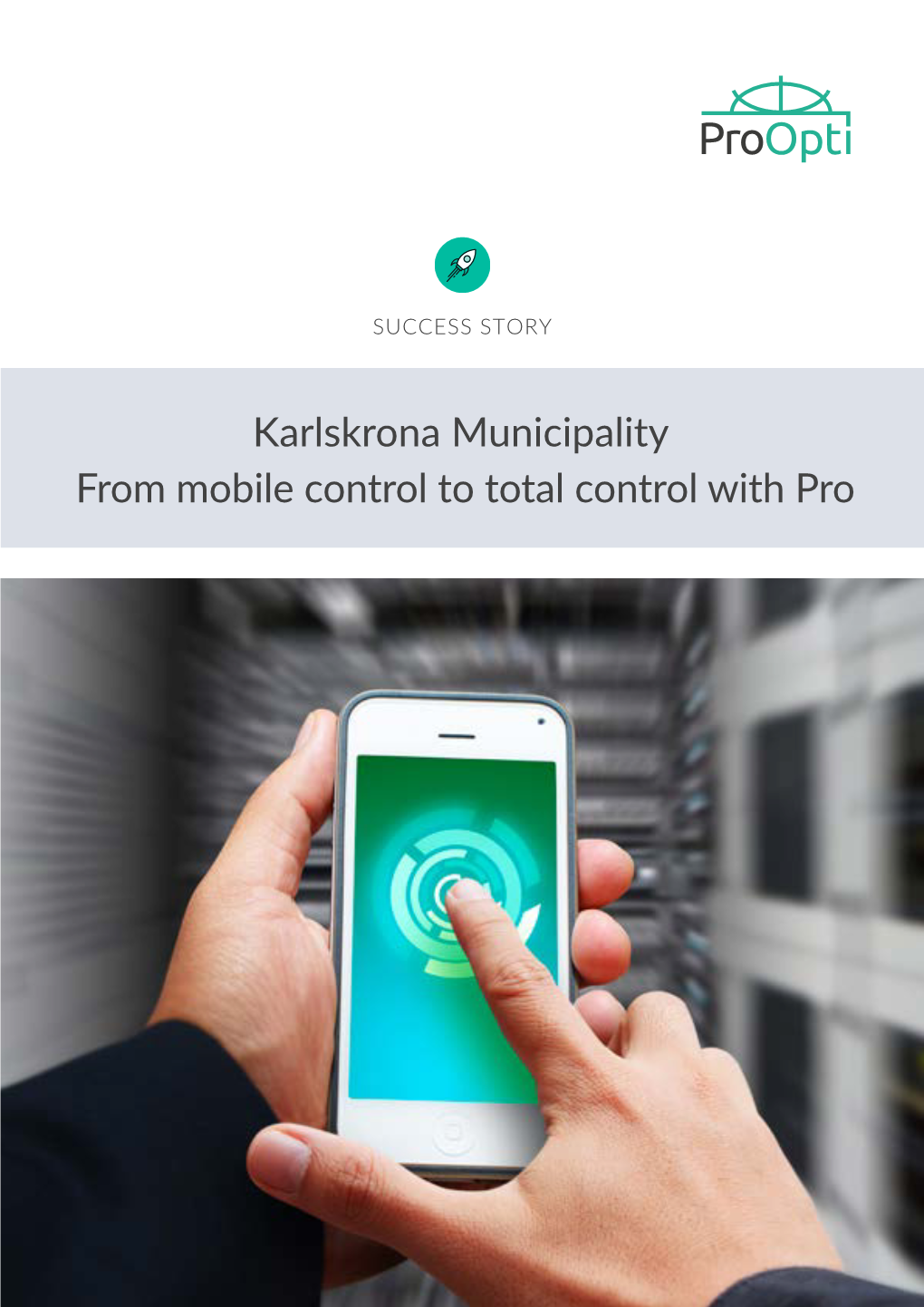 Karlskrona Municipality from Mobile Control to Total Control With