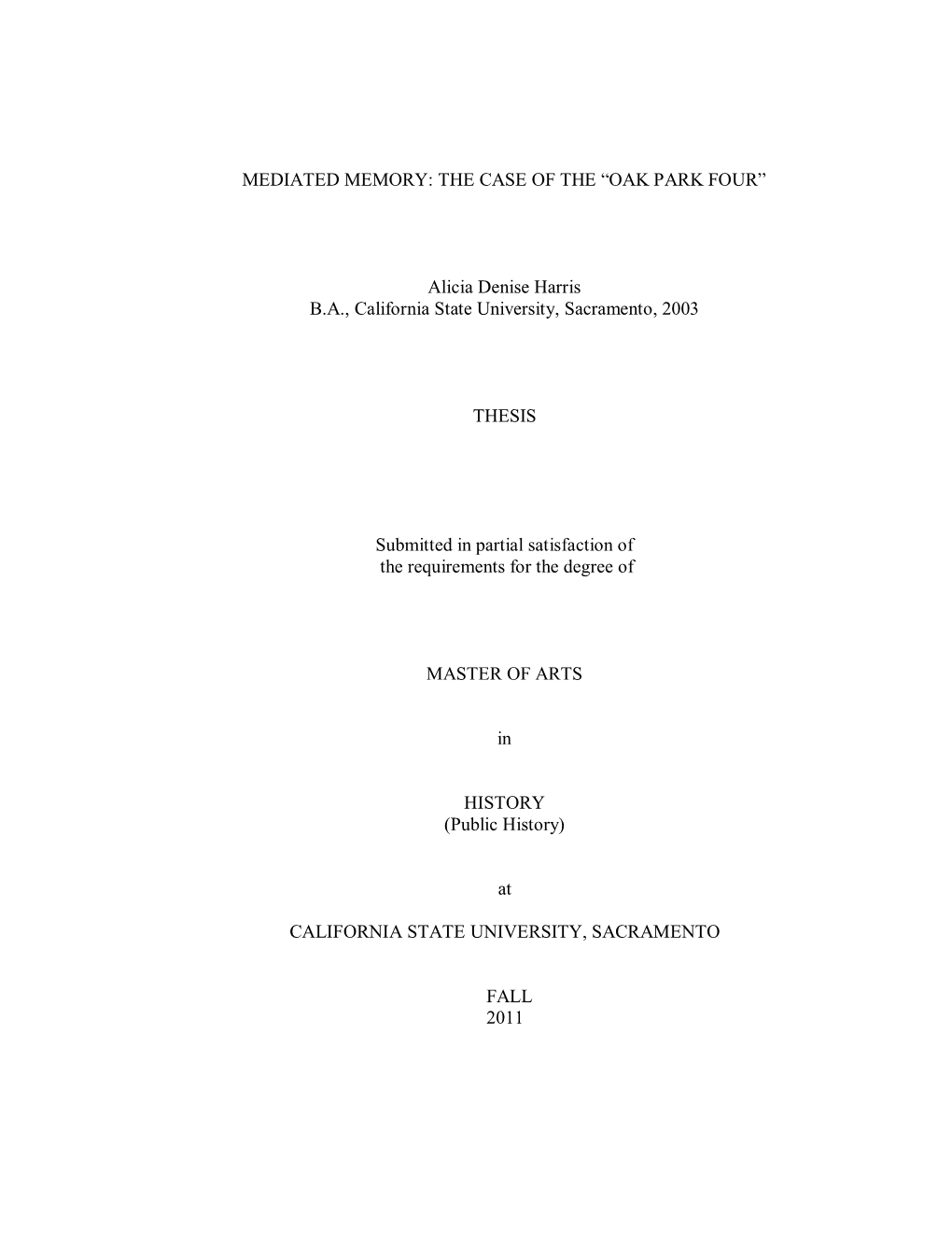 MEDIATED MEMORY: the CASE of the ―OAK PARK FOUR‖ Alicia Denise Harris B.A., California State University, Sacramento, 2003 TH