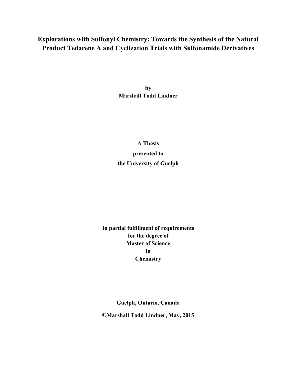 Explorations with Sulfonyl Chemistry: Towards the Synthesis of the Natural Product Tedarene a and Cyclization Trials with Sulfonamide Derivatives