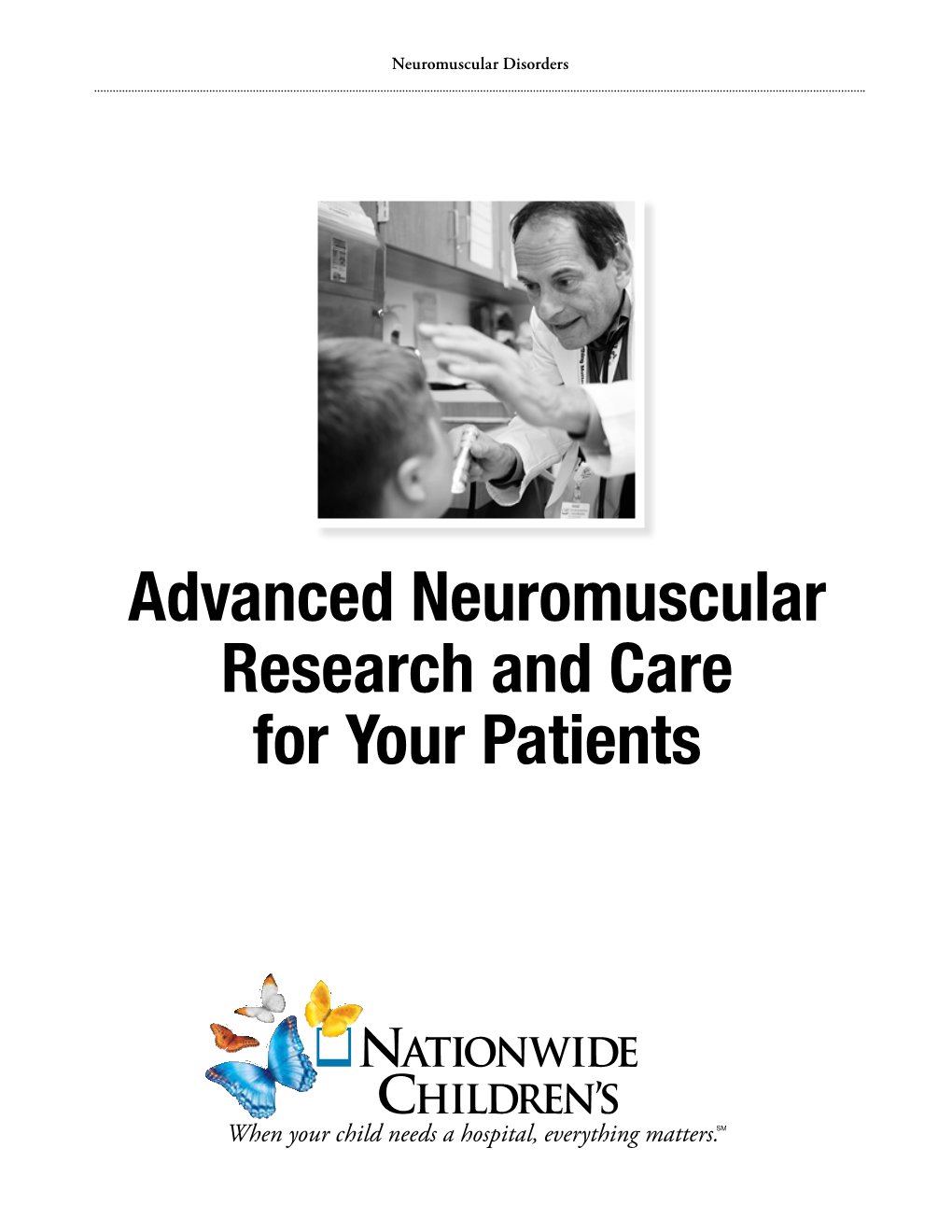 Advanced Neuromuscular Research and Care for Your Patients Leading Specialists, Coordinated Care Groundbreaking