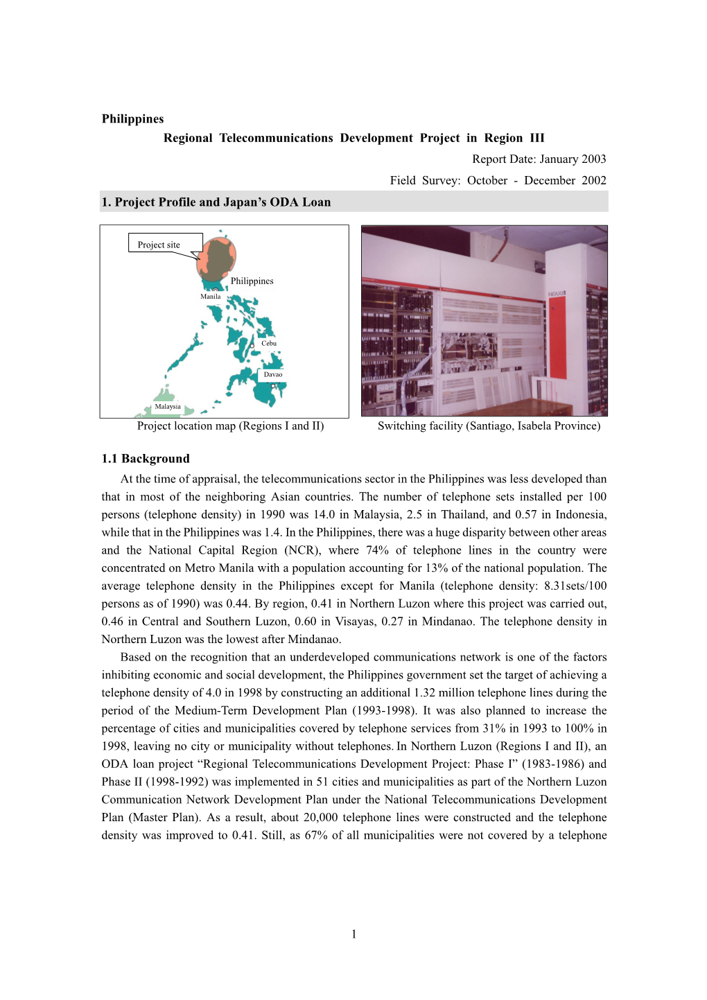 Philippines Regional Telecommunications Development Project in Region III Report Date: January 2003 Field Survey: October - December 2002 1