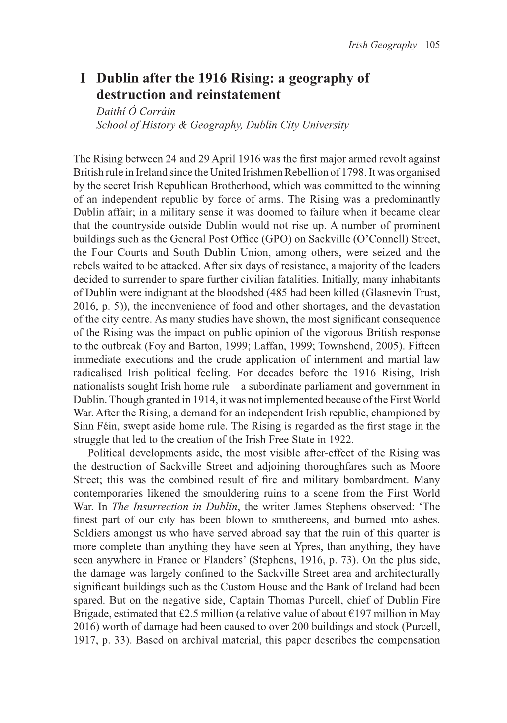 I Dublin After the 1916 Rising: a Geography of Destruction and Reinstatement Daithí Ó Corráin School of History & Geography, Dublin City University