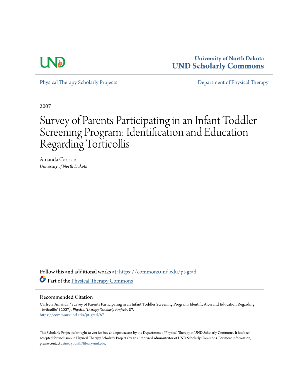 Survey of Parents Participating in an Infant Toddler Screening Program: Identification and Education Regarding Torticollis Amanda Carlson University of North Dakota