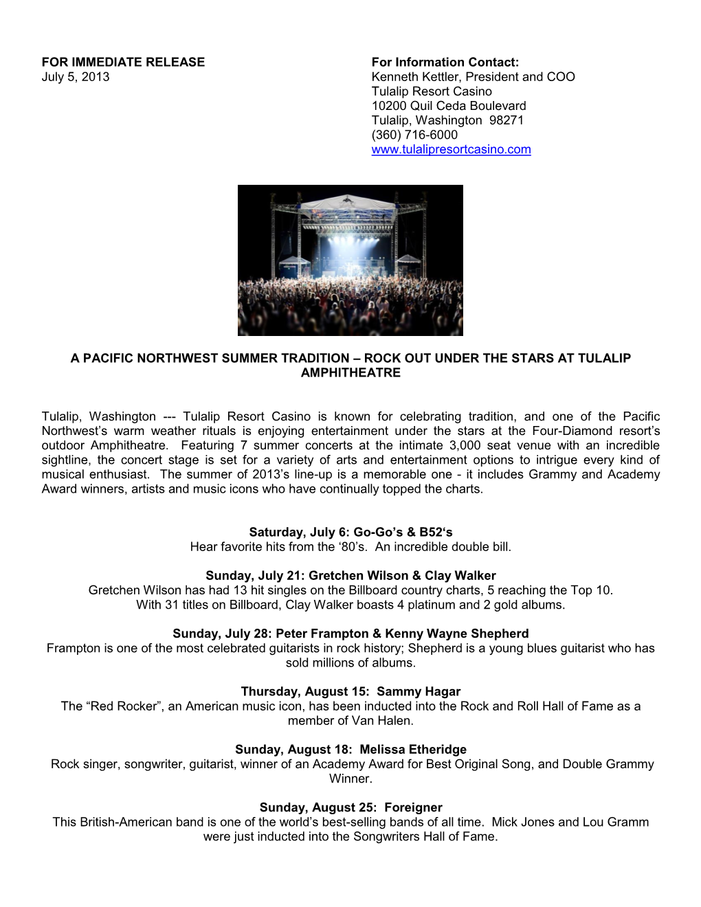 FOR IMMEDIATE RELEASE for Information Contact: July 5, 2013 Kenneth Kettler, President and COO Tulalip Resort Casino 10200 Quil