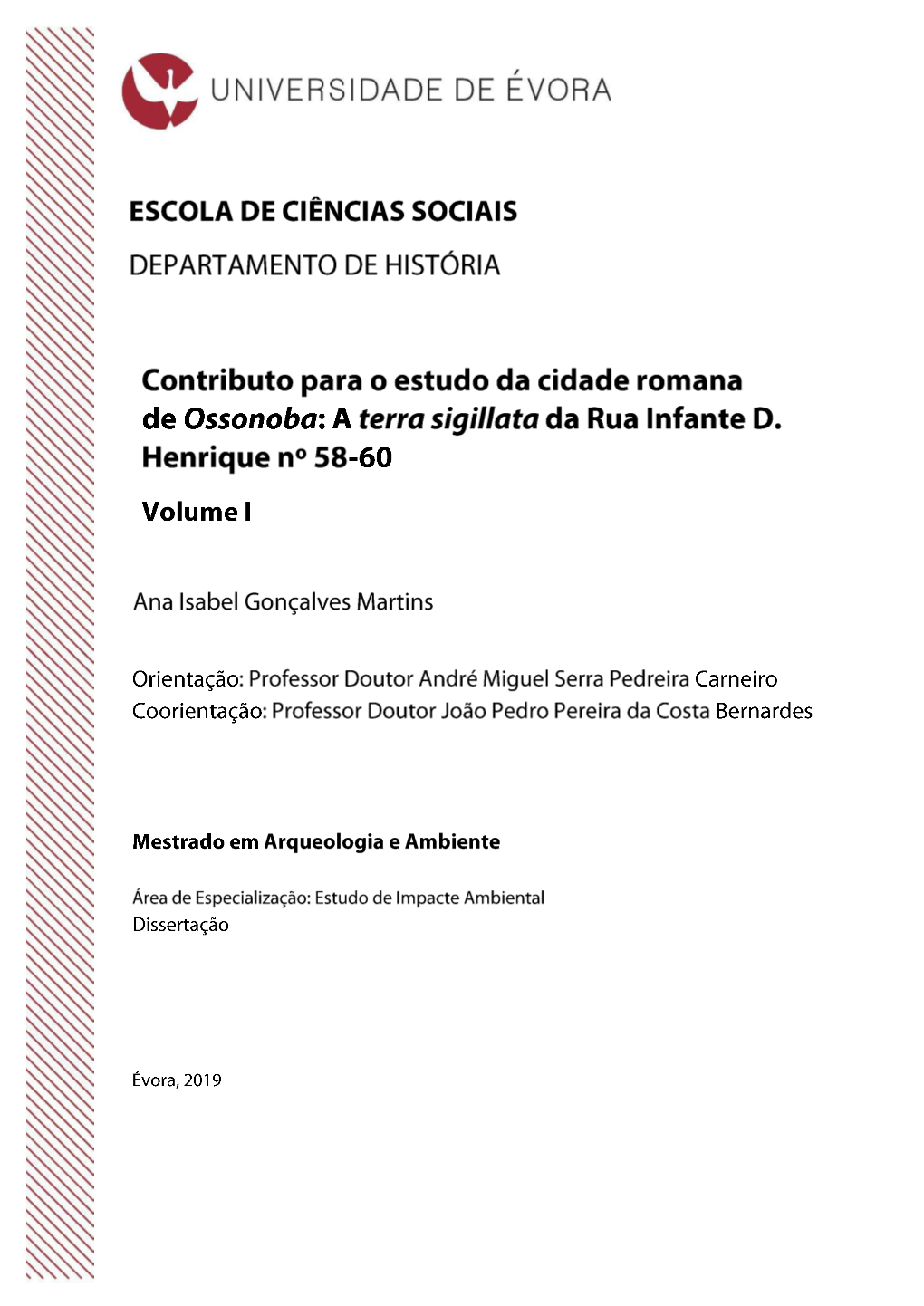 Contributo Para O Estudo Da Cidade Romana De Ossonoba: a Terra Sigillata Da Rua Infante D