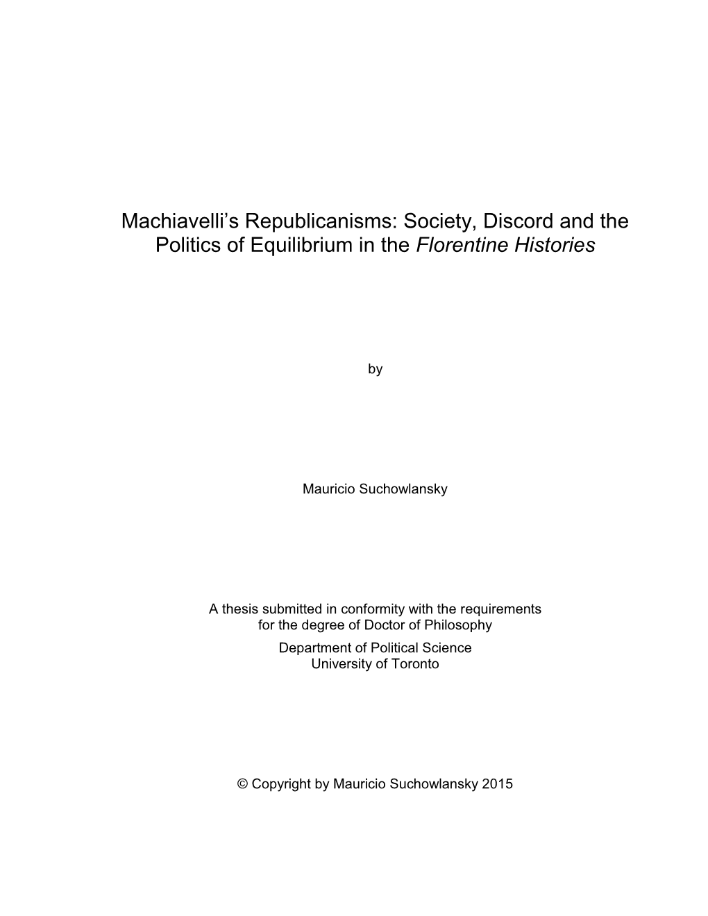 Machiavelli's Republicanisms: Society, Discord and the Politics of Equilibrium in the Florentine Histories