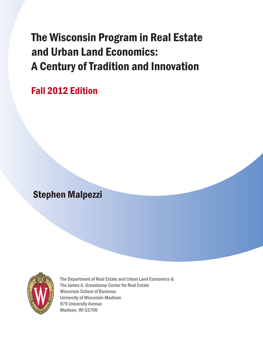 The Wisconsin Program in Real Estate and Urban Land Economics: a Century of Tradition and Innovation