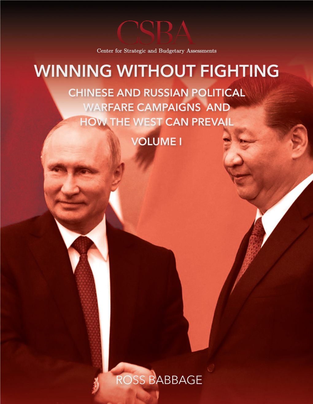 Winning Without Fighting Chinese and Russian Political Warfare Campaigns and How the West Can Prevail Volume I