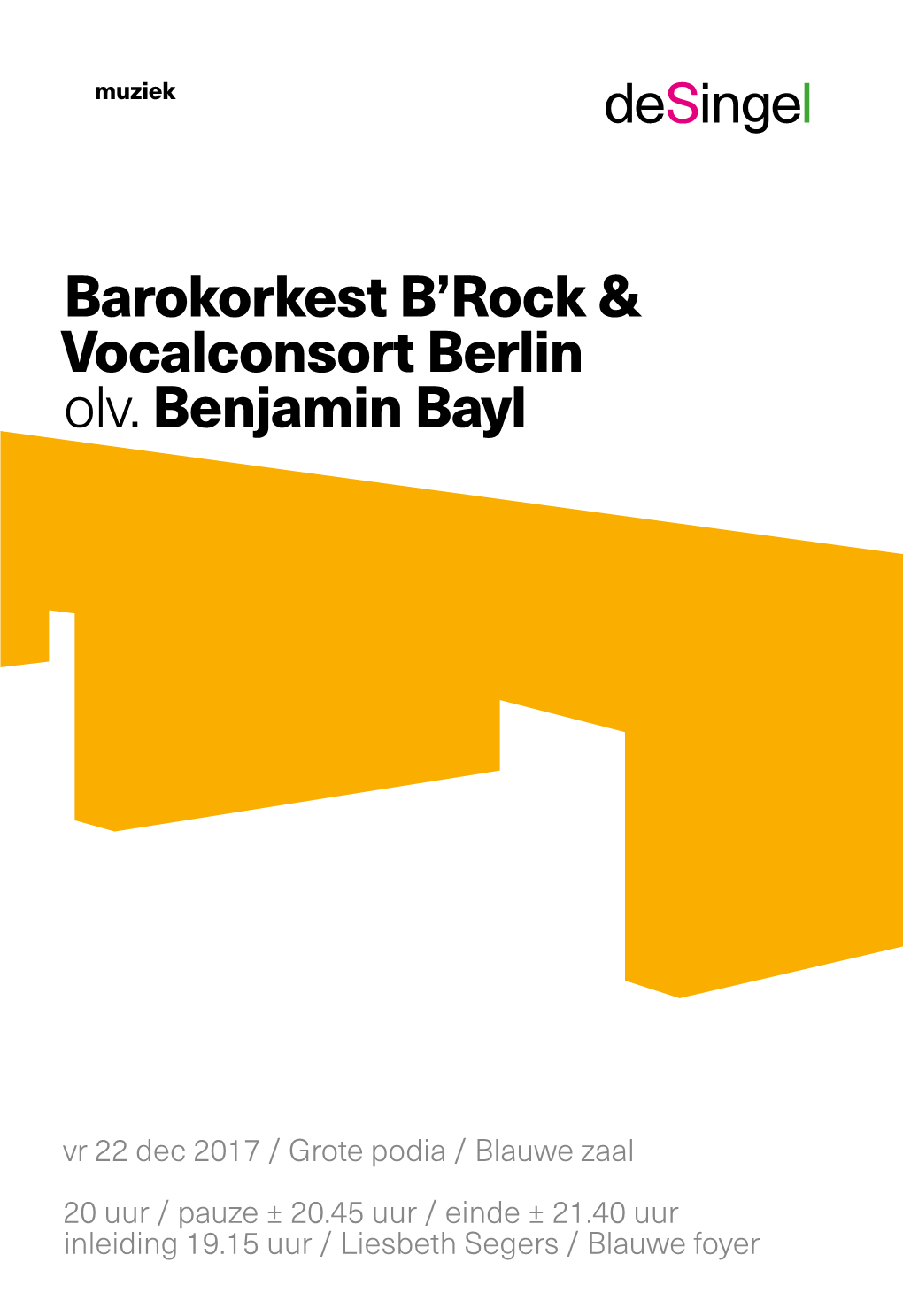 Barokorkest B'rock & Vocalconsort Berlin Olv. Benjamin Bayl