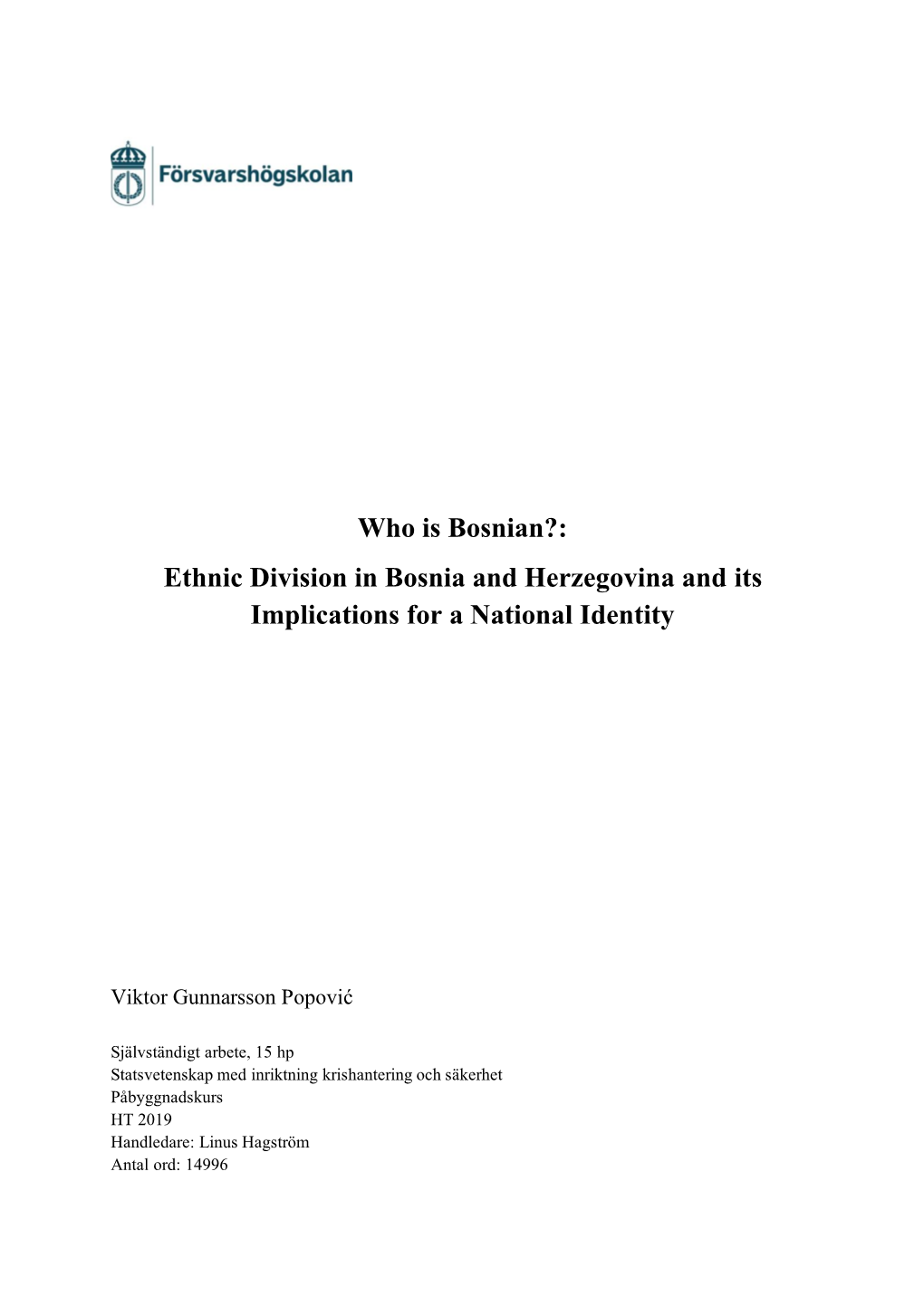 Who Is Bosnian?: Ethnic Division in Bosnia and Herzegovina and Its Implications for a National Identity