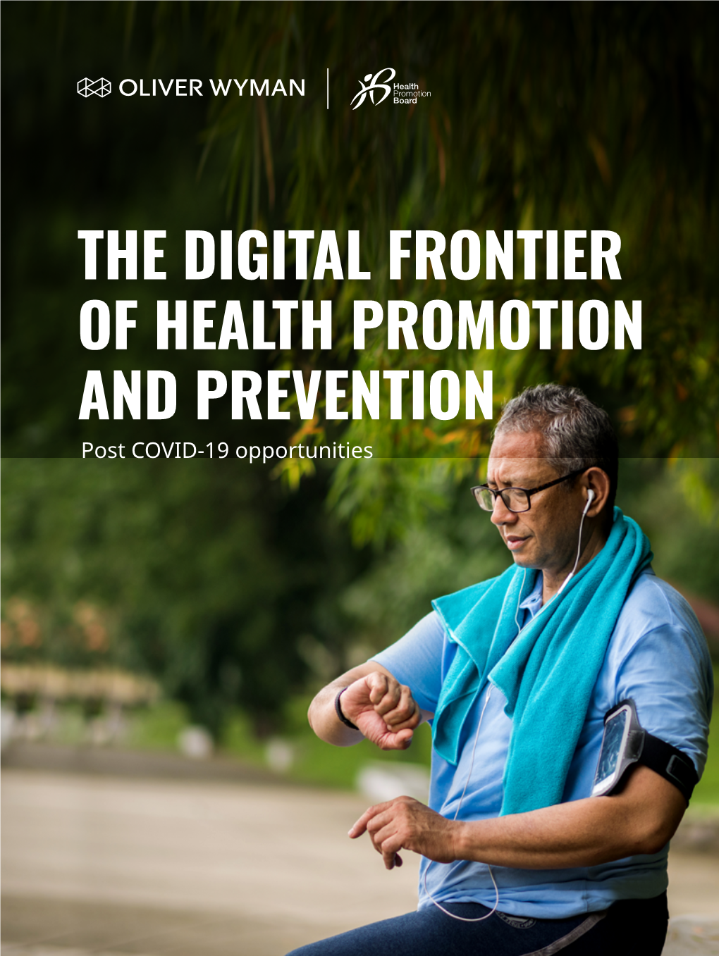 THE DIGITAL FRONTIER of HEALTH PROMOTION and PREVENTION Post COVID-19 Opportunities