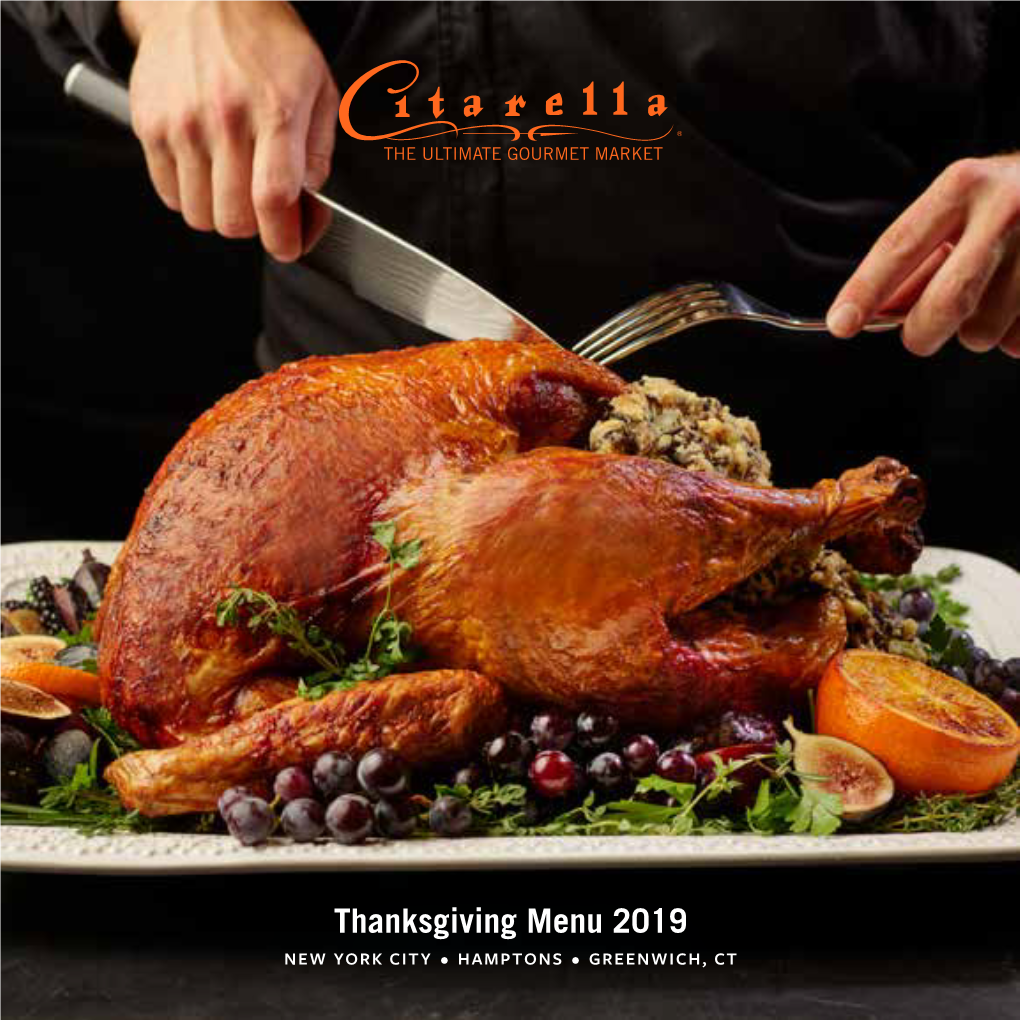 Thanksgiving Menu 2019 NEW YORK CITY • HAMPTONS • GREENWICH, CT 1 CITARELLA Table of Contents