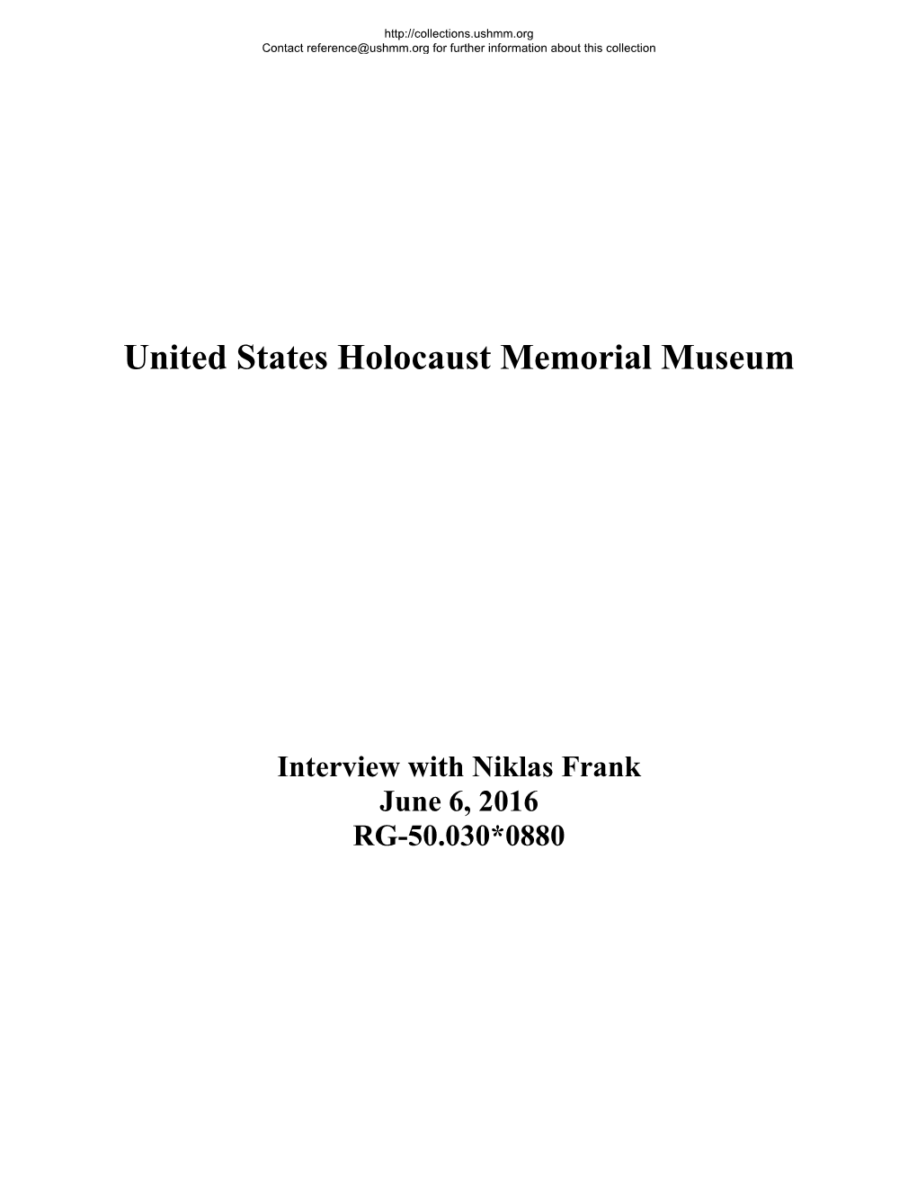 Niklas Frank June 6, 2016 RG-50.030*0880 Contact Reference@Ushmm.Org for Further Information About This Collection