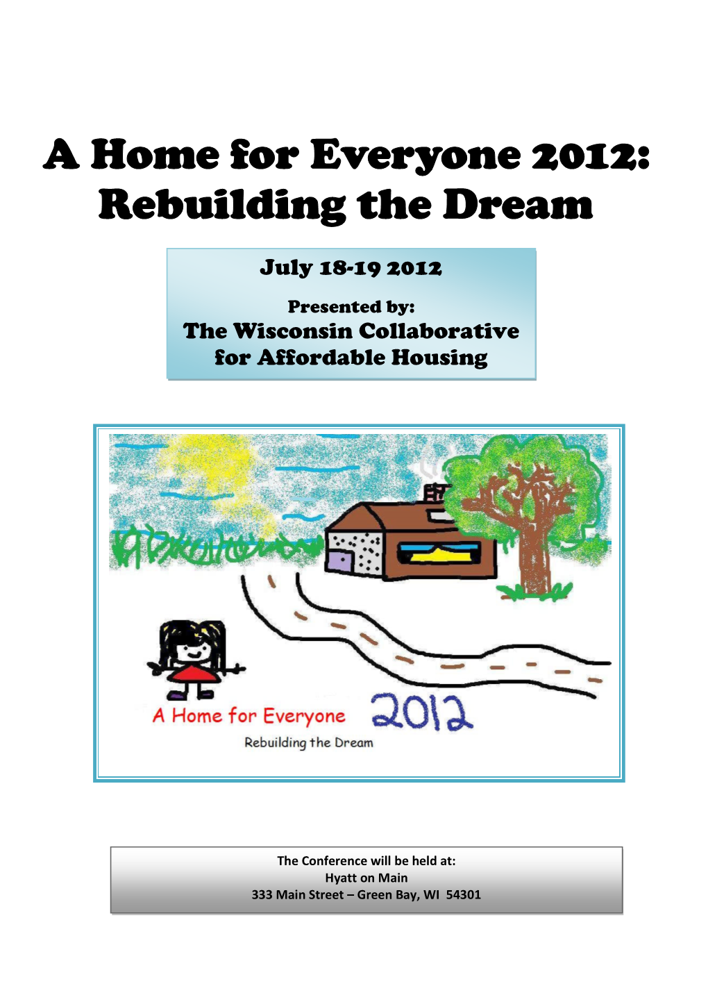 July 18-19 2012 the Wisconsin Collaborative for Affordable Housing