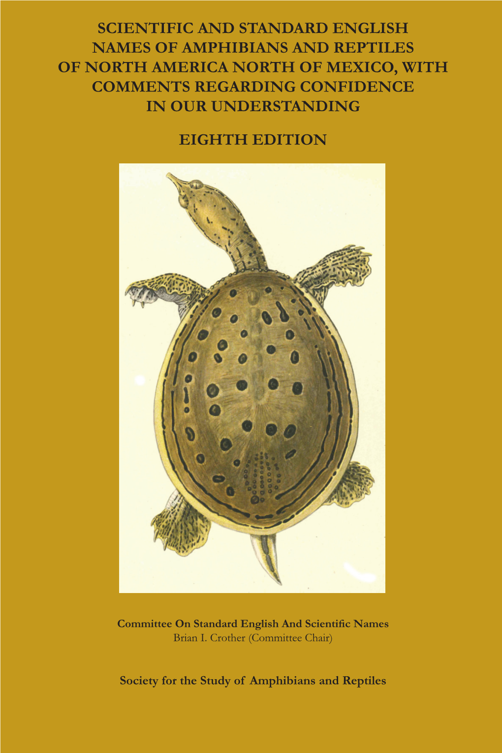 Scientific and Standard English Names of Amphibians and Reptiles of North America North of Mexico, with Comments Regarding Confidence in Our Understanding