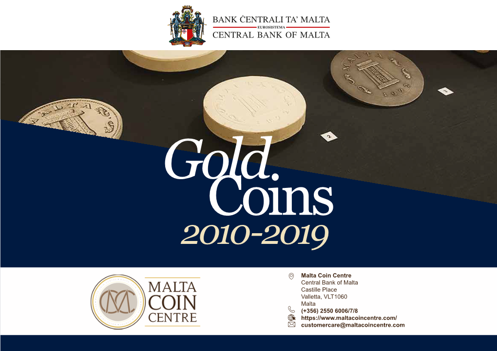 Malta Coin Centre Central Bank of Malta Castille Place Valletta, VLT1060 Malta (+356) 2550 6006/7/8