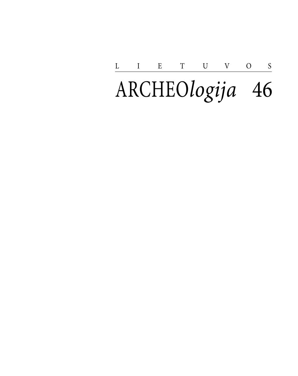 Archeologija 46 Lietuvos Istorijos Institutas