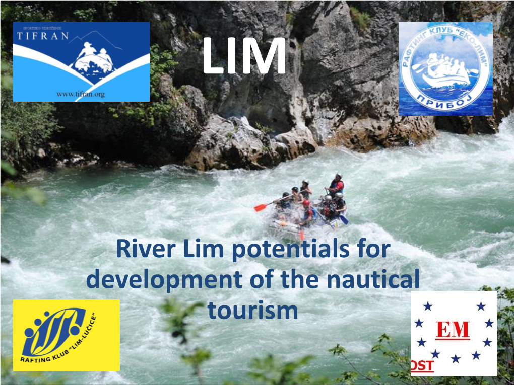 River Lim Potentials for Development of the Nautical Tourism Lim Springs from Plav’S Lake on the Elvation of 930 M Above the Sea