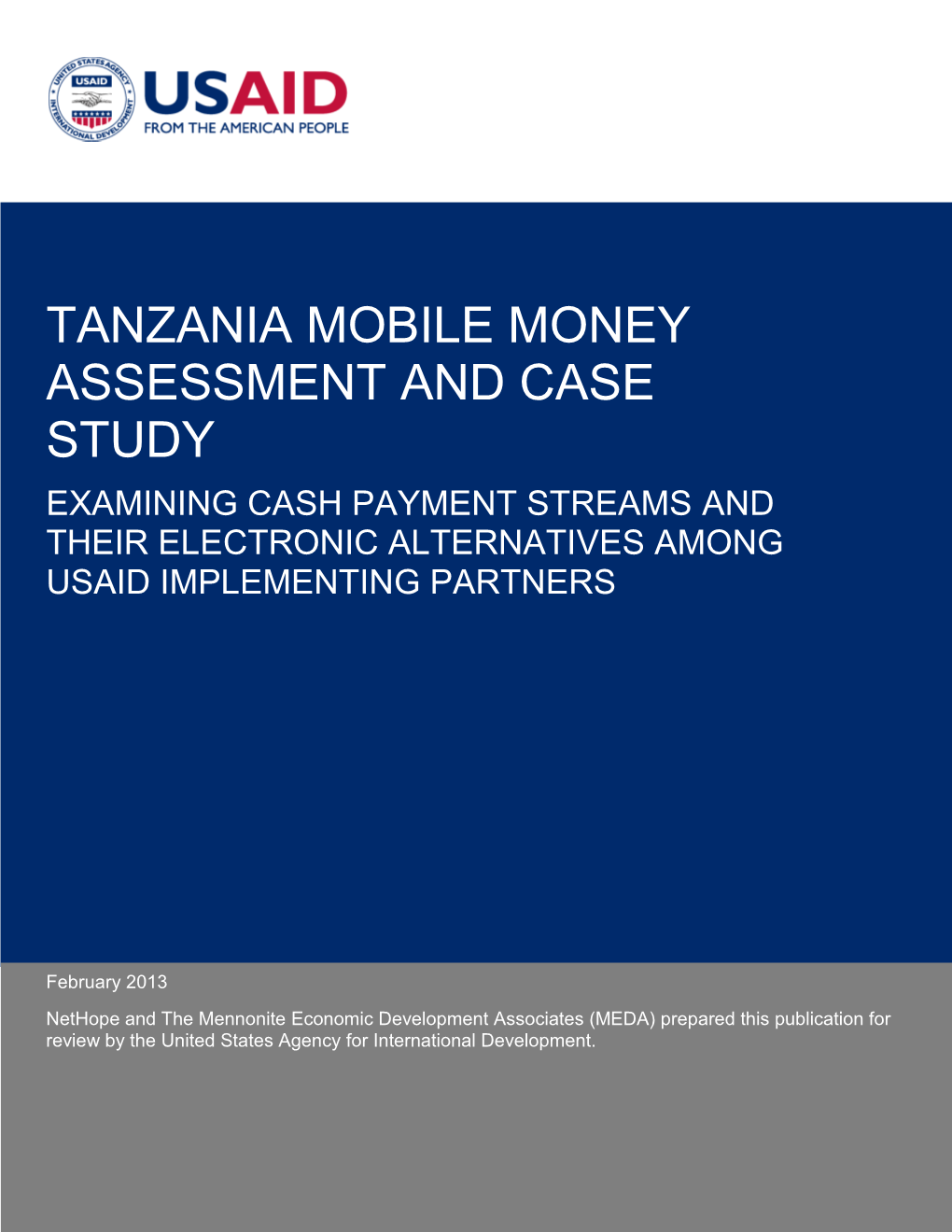 Tanzania Mobile Money Assessment and Case Study Examining Cash Payment Streams and Their Electronic Alternatives Among Usaid Implementing Partners