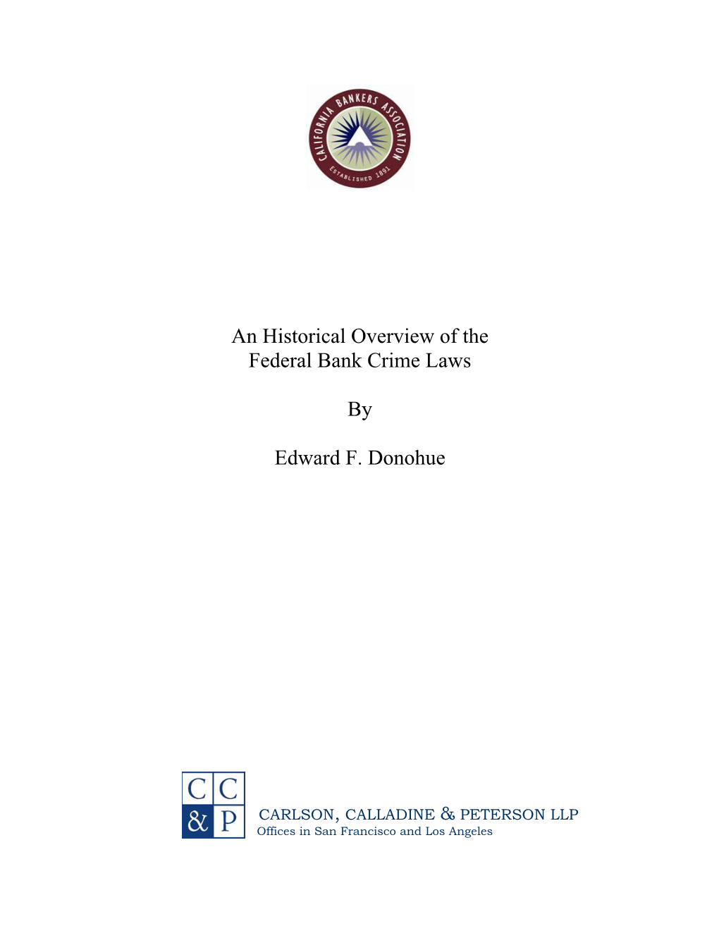 An Historical Overview of the Federal Bank Crime Laws by Edward F. Donohue