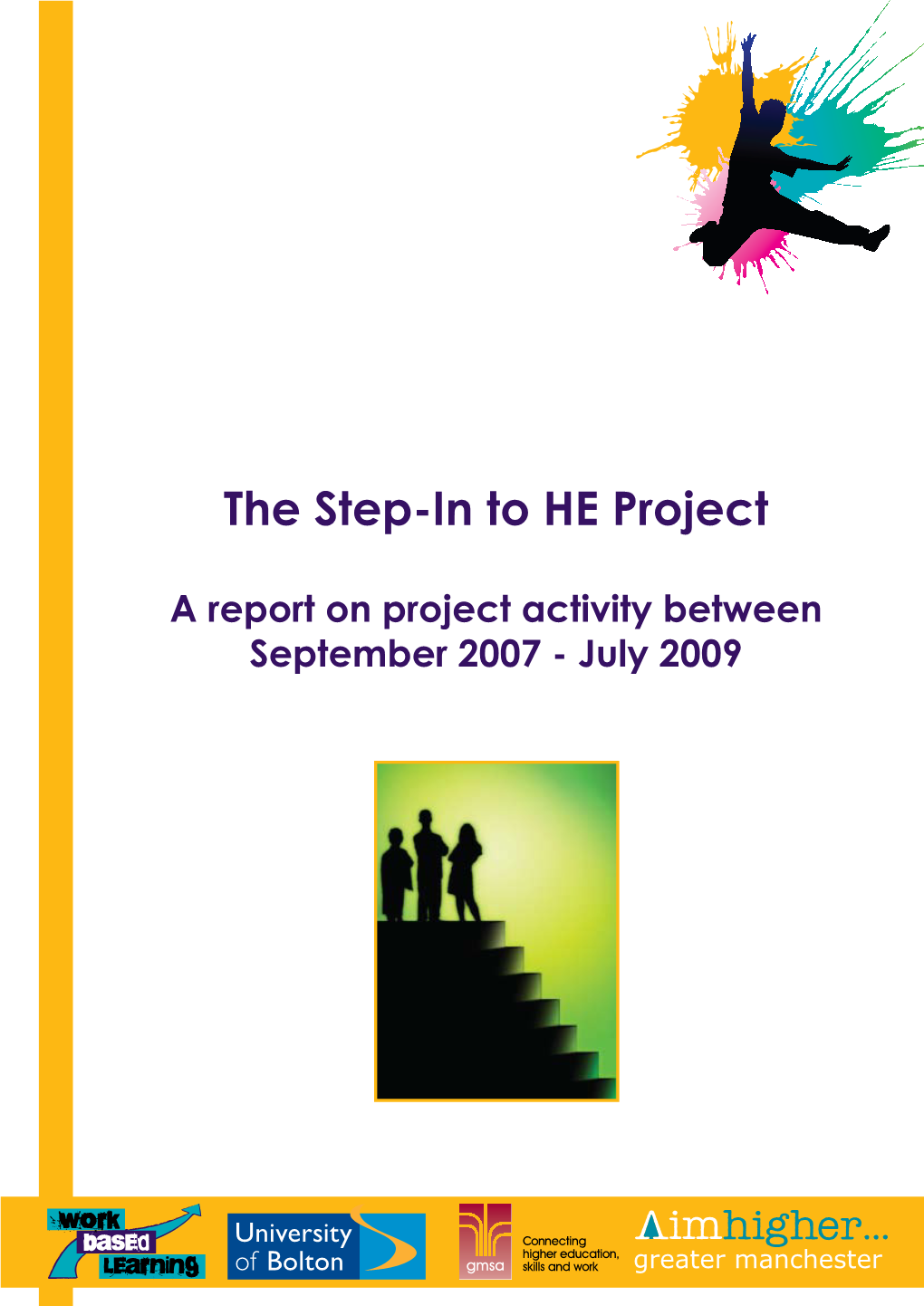 The Step-In to HE Project