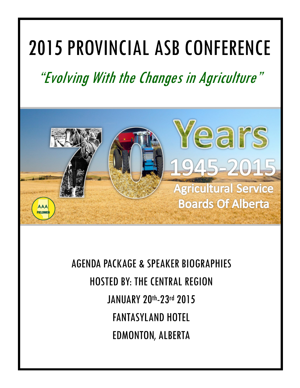 2015 PROVINCIAL ASB CONFERENCE “Evolving with the Changes in Agriculture”