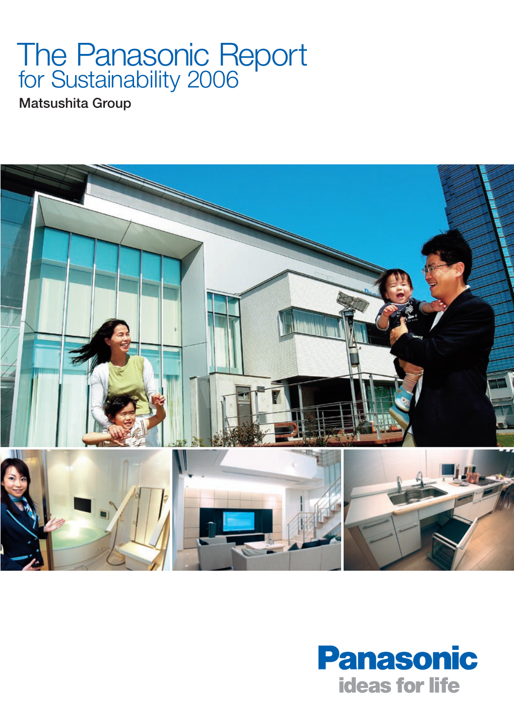 The Panasonic Report for Sustainability 2006 Matsushita Group