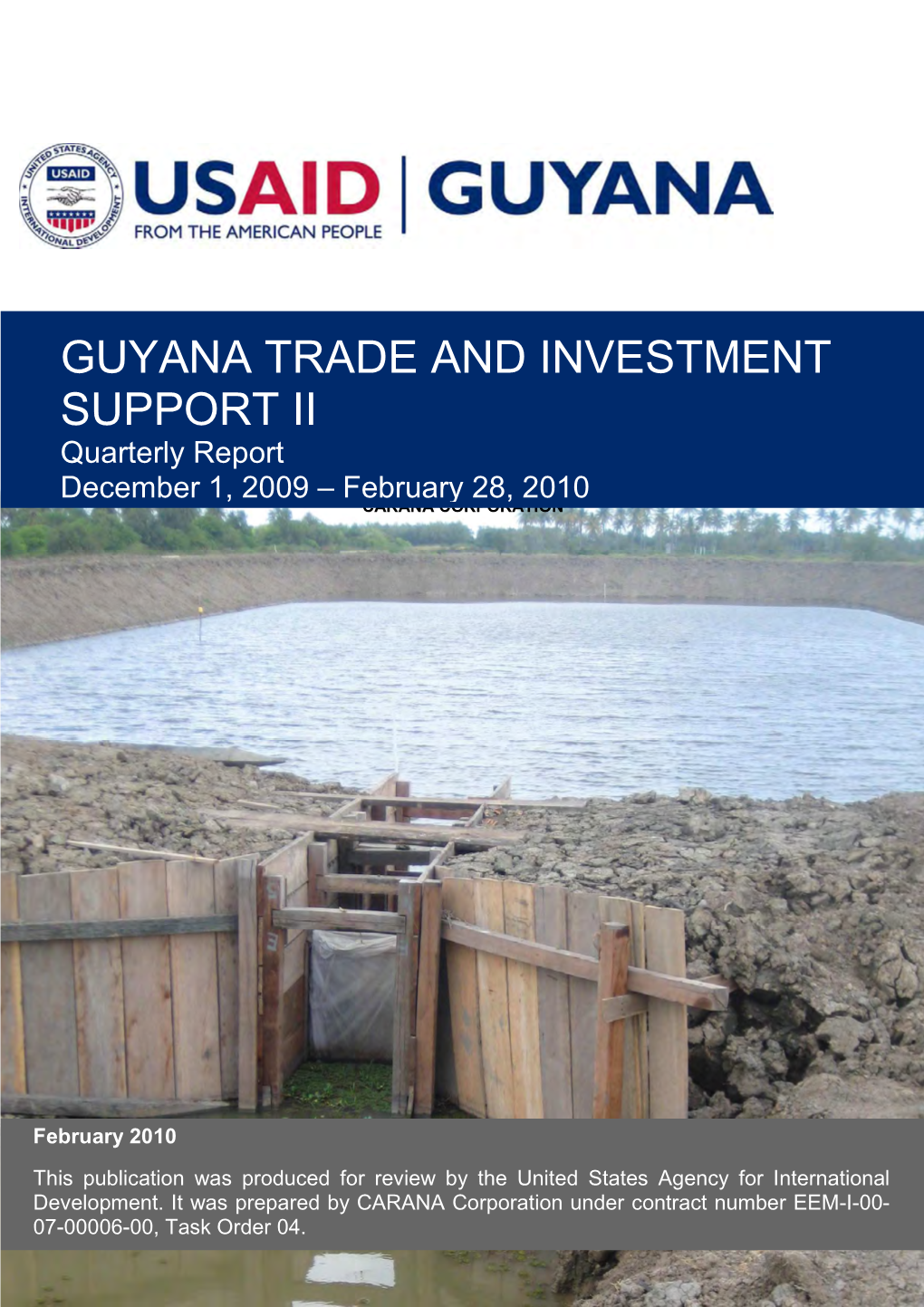 GUYANA TRADE and INVESTMENT SUPPORT II Quarterly Report December 1, 2009 – Februarysubmitted 28, By: 2010 CARANA CORPORATION