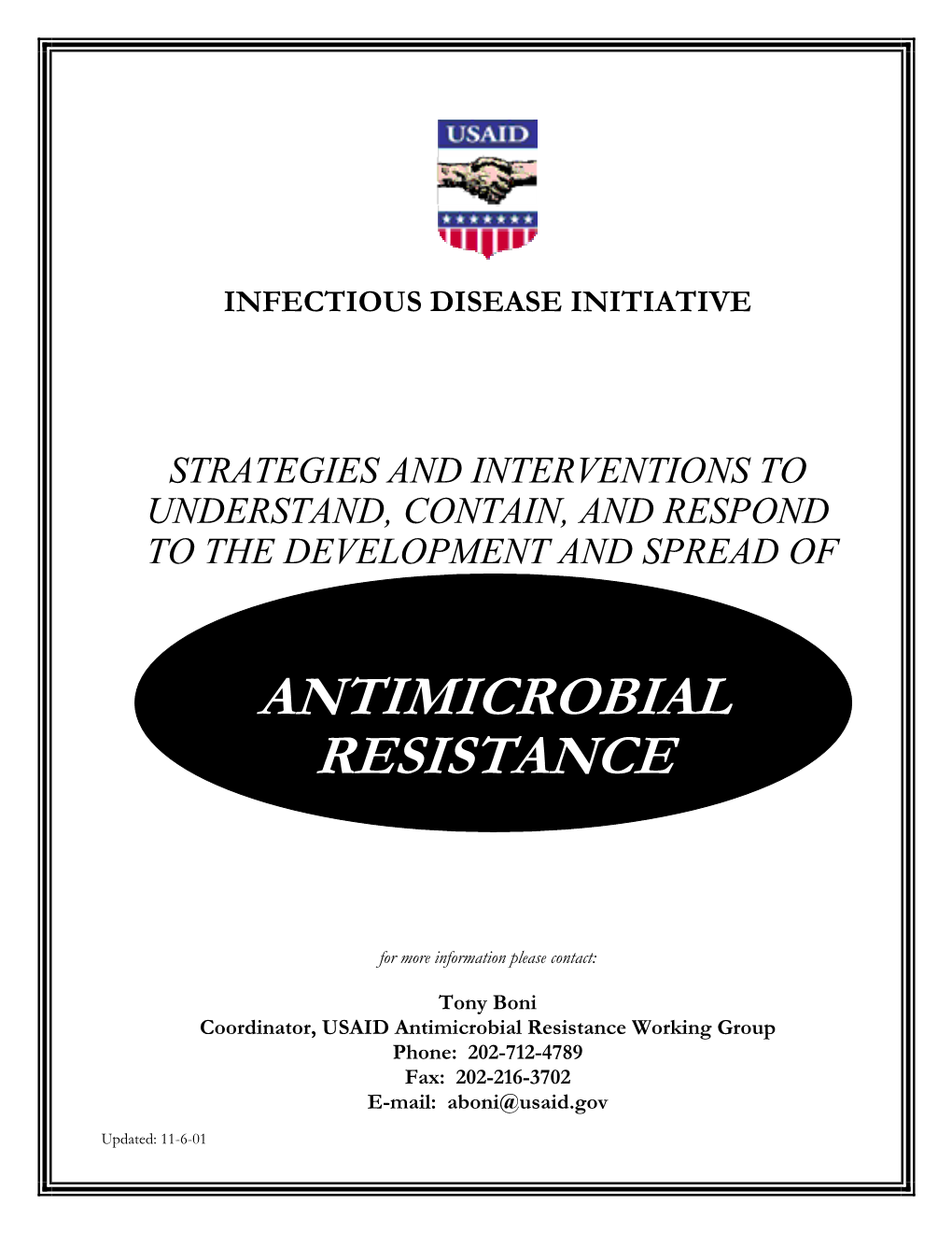 Antimicrobial Resistance Working Group Phone: 202-712-4789 Fax: 202-216-3702 E-Mail: Aboni@Usaid.Gov