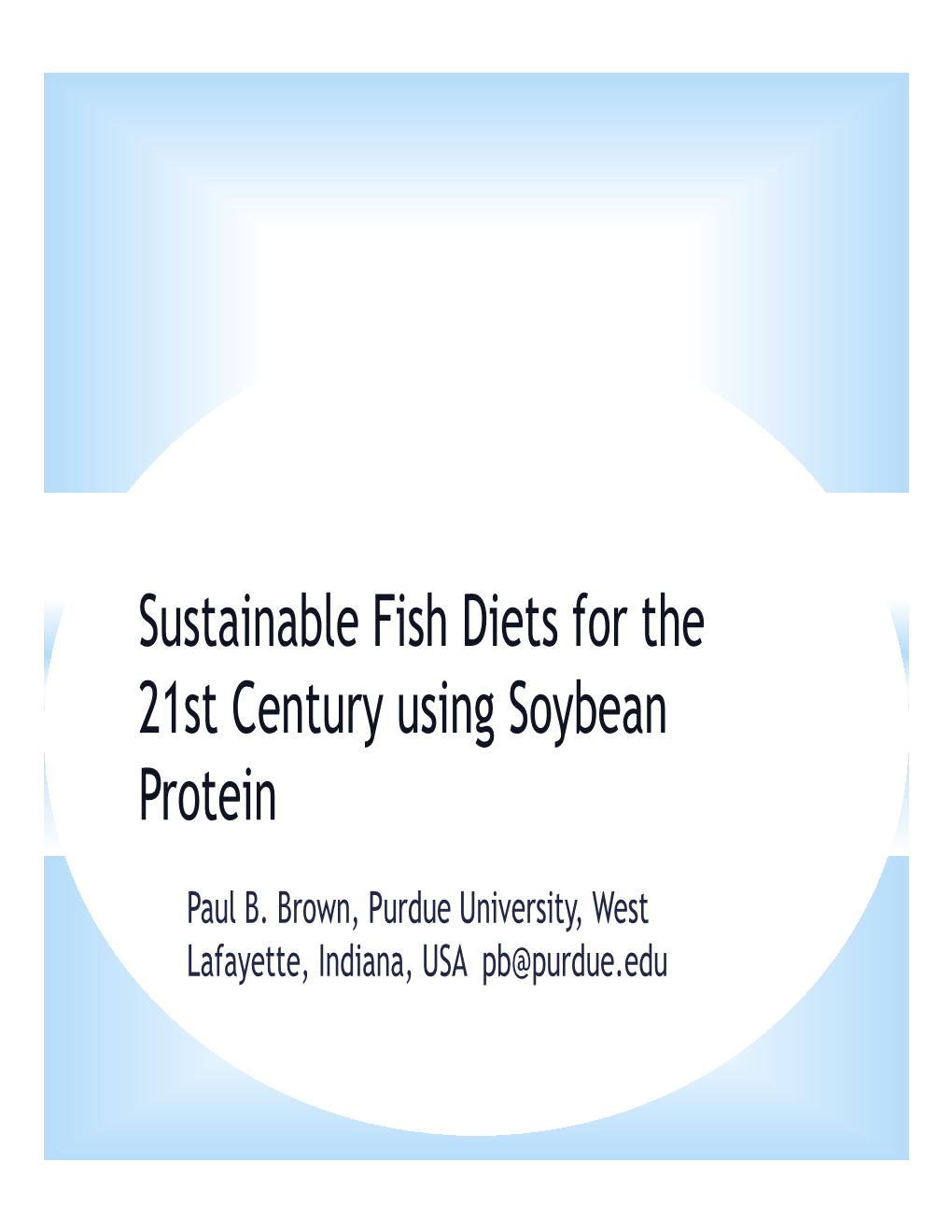 Sustainable Fish Diets for the 21St Century Using Soybean Protein