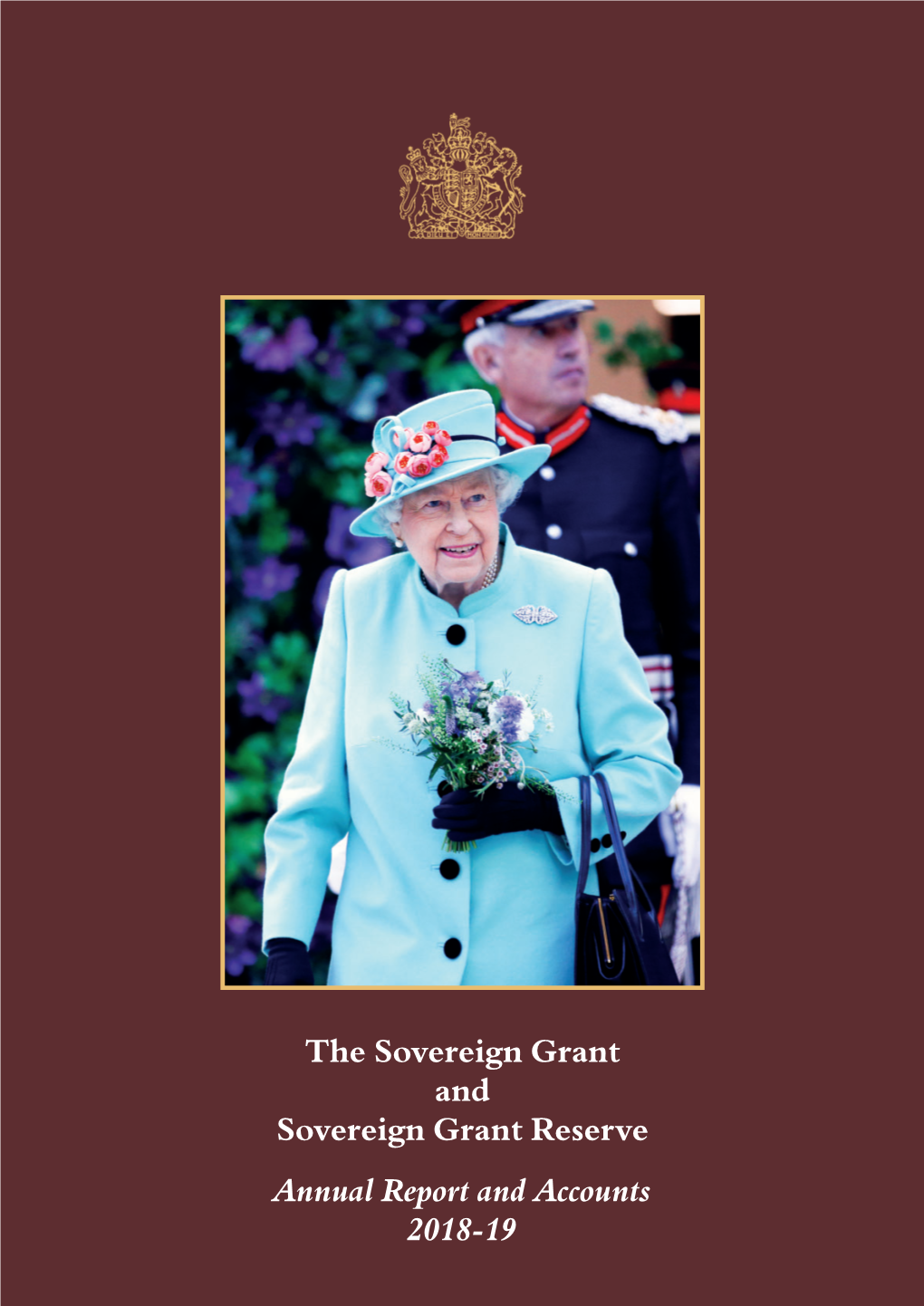 The Sovereign Grant and Sovereign Grant Reserve Annual Report and Accounts 2018-19 978-1-5286-0459-8 ISBN 1