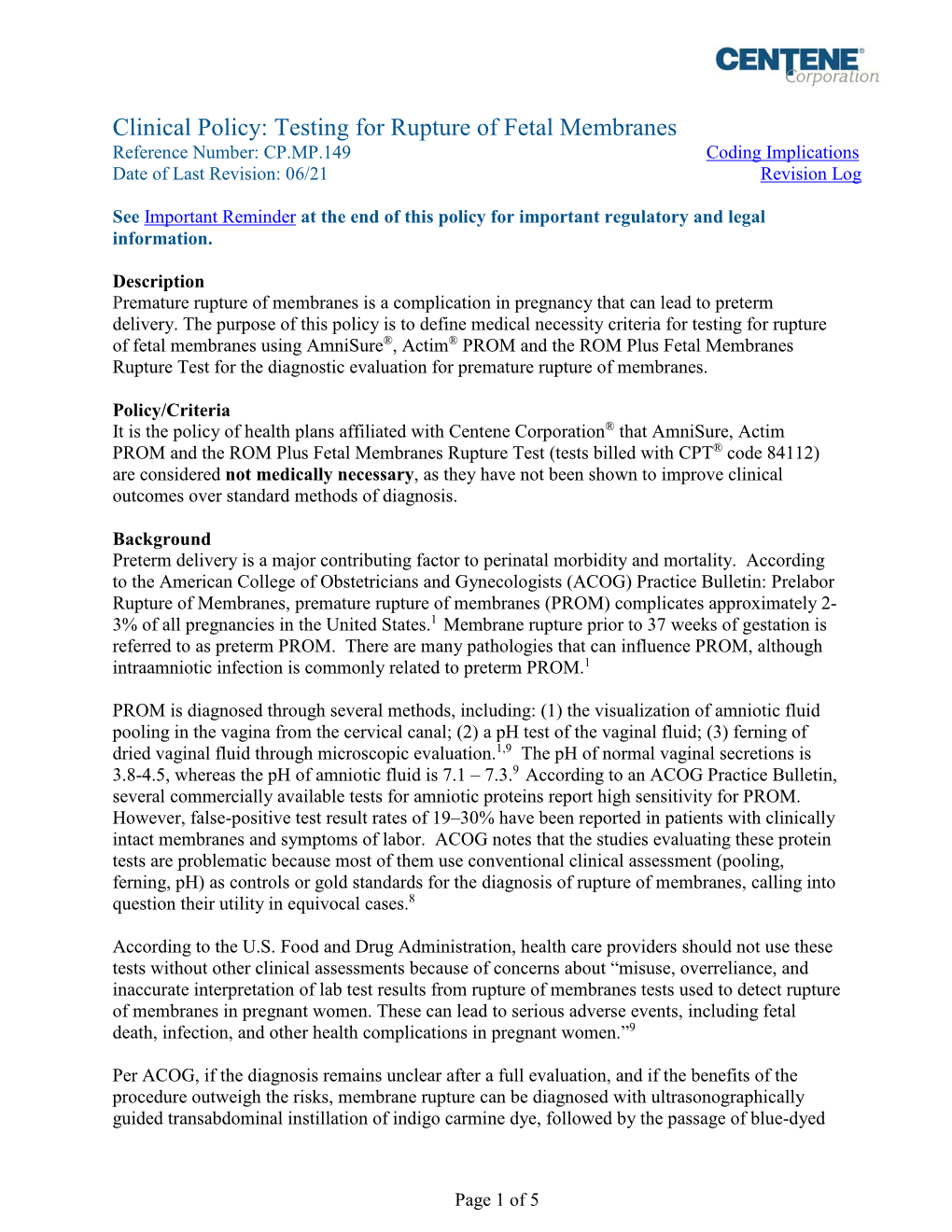 Clinical Policy: Testing for Rupture of Fetal Membranes Reference Number: CP.MP.149 Coding Implications Date of Last Revision: 06/21 Revision Log